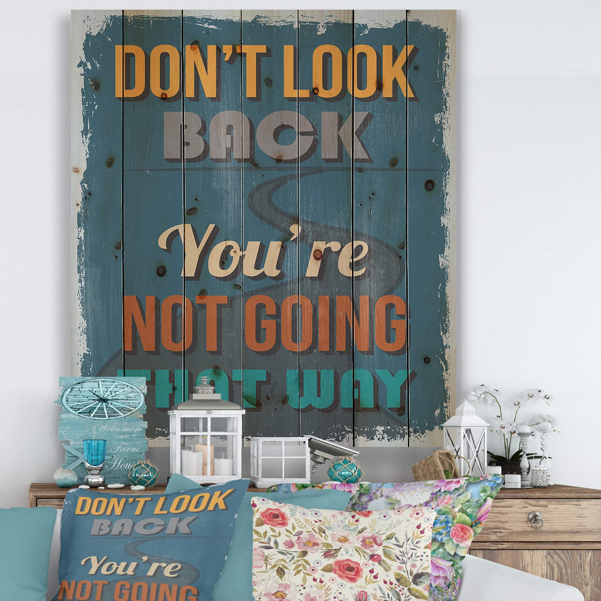Designart - Don't Look Back You're Not Going That Way - Traditional Print on Natural Pine Wood