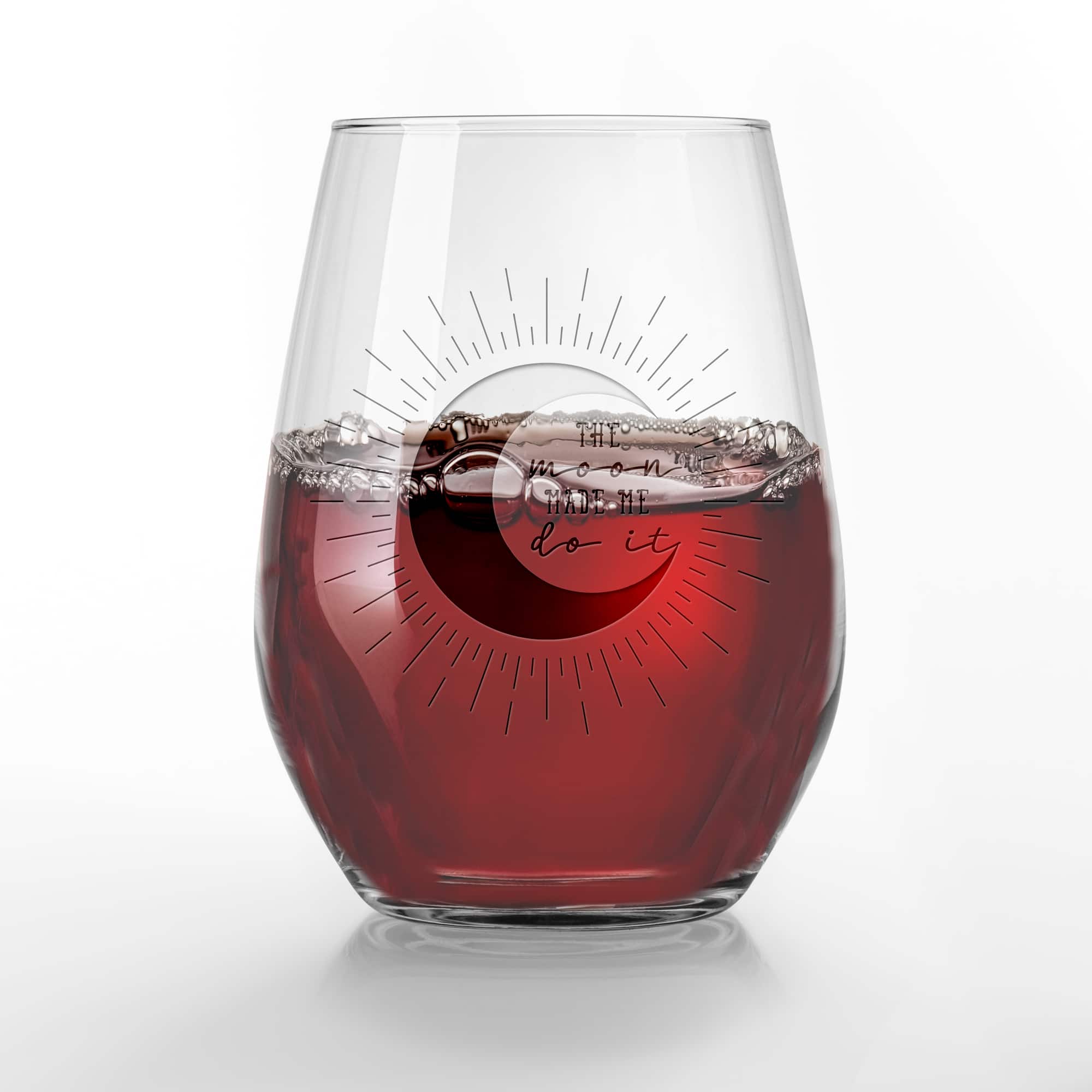 The Moon Made Me Do It 15oz. Engraved Stemless Wine Glass