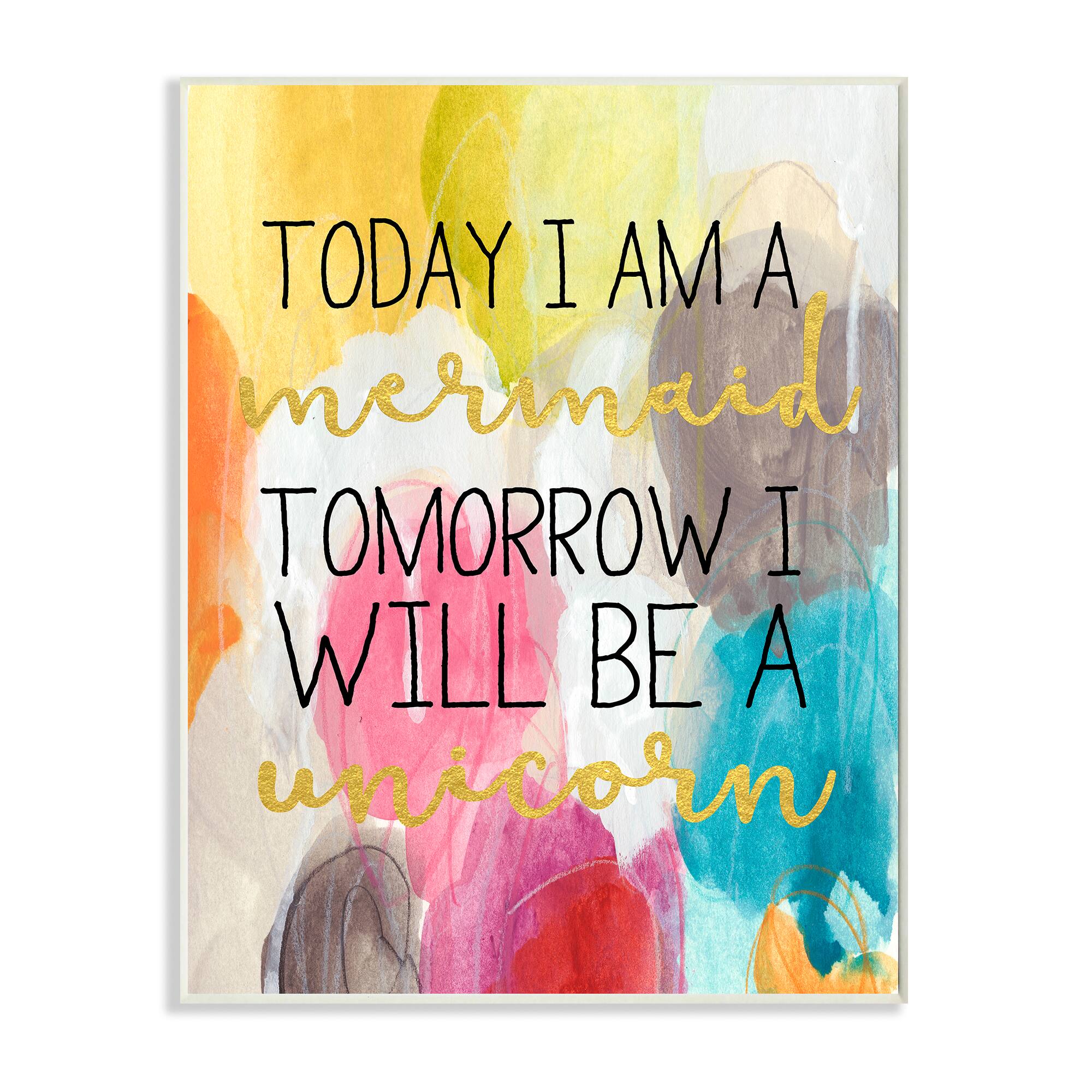 Stupell Industries Today a Mermaid Tomorrow a Unicorn Wall Plaque