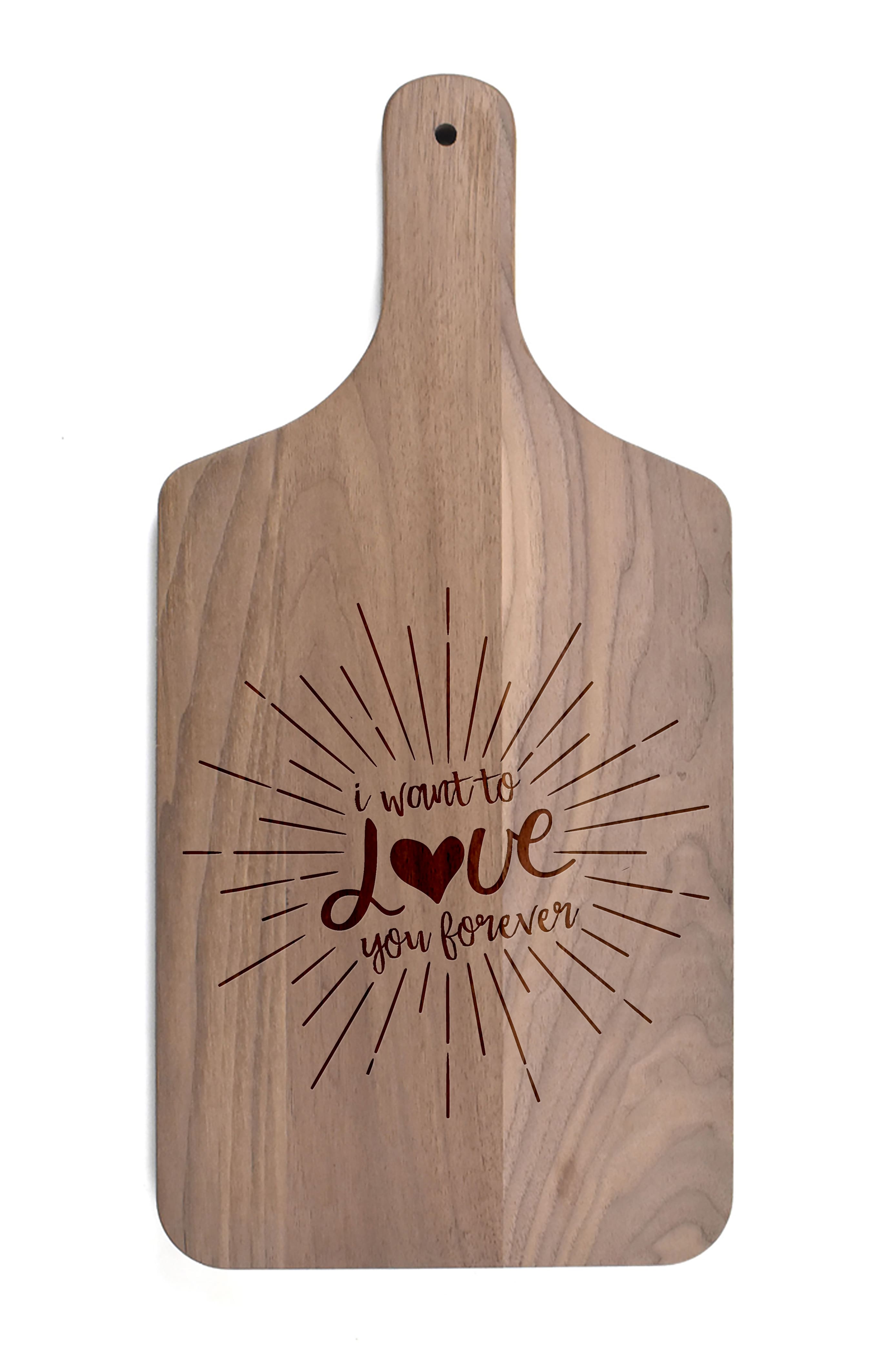 I Want to Love You Forever 8" x 17" Walnut Paddle Cutting Board