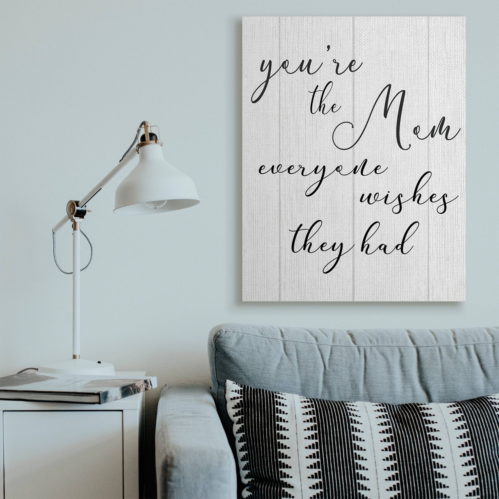 Stupell Industries You're the Mom Phrase Motivational Family Appreciation Canvas Wall Art
