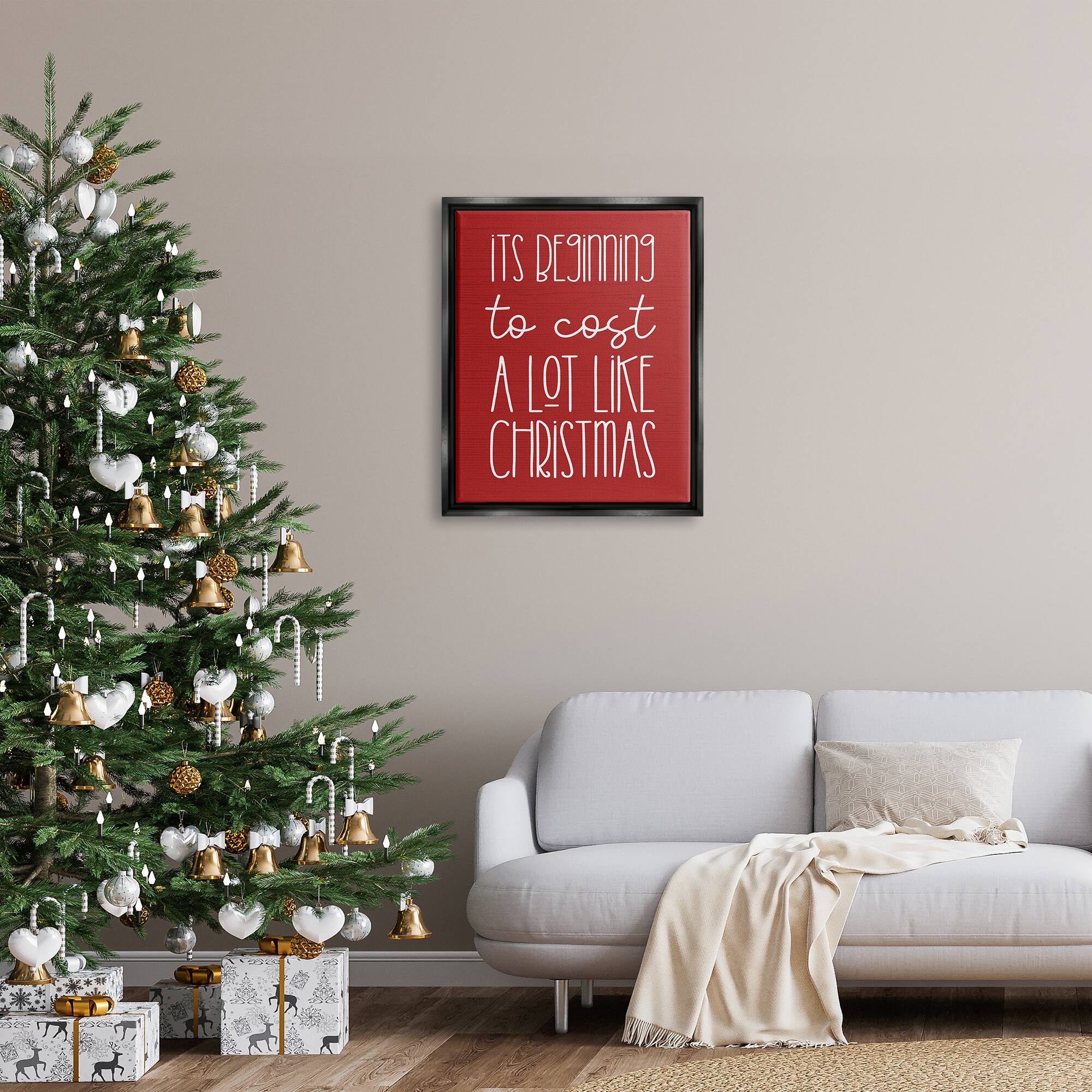 Stupell Industries Cost A Lot Like Christmas Funny Phrase Framed Floater Canvas Wall Art