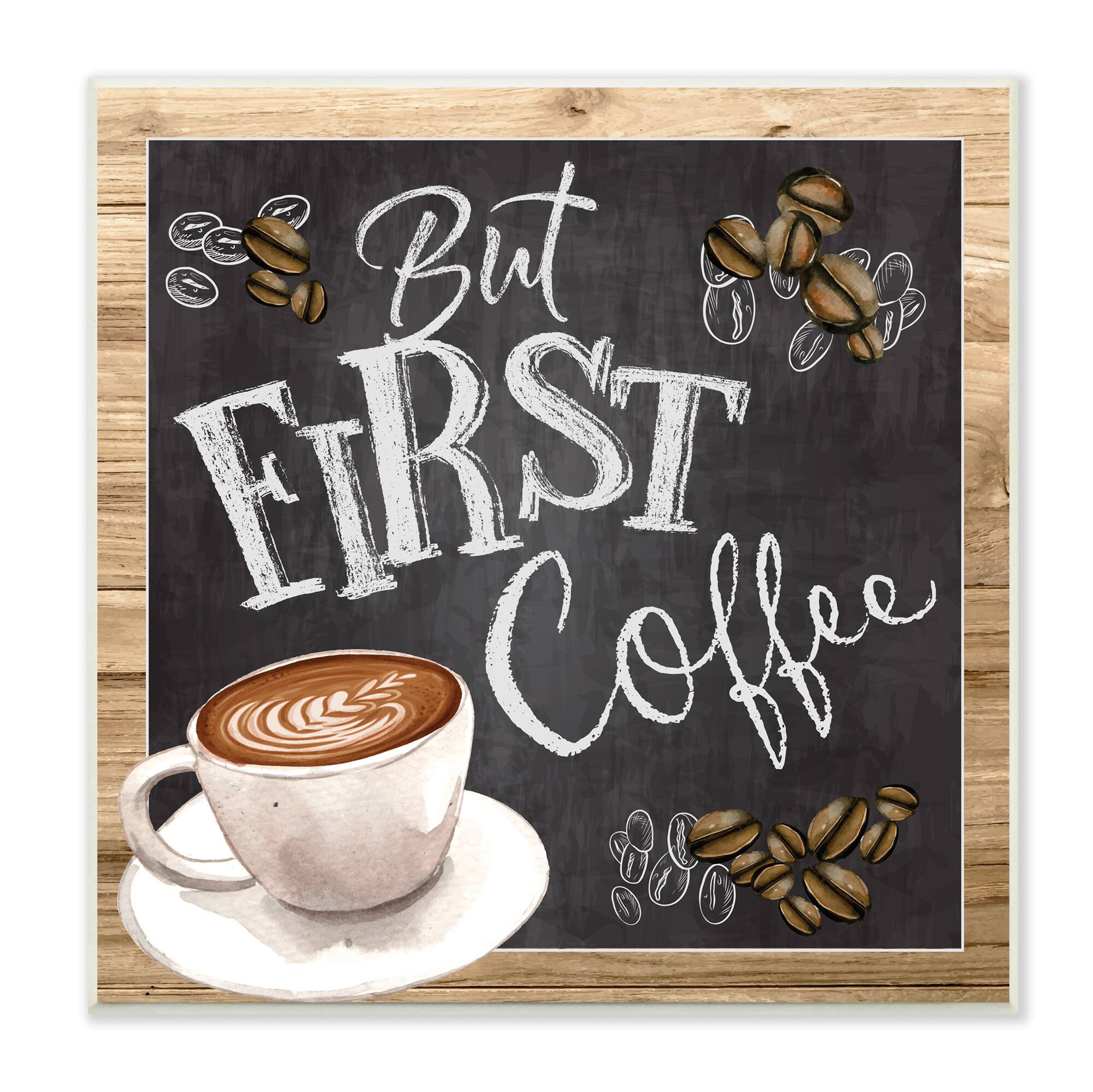 Stupell Industries But First Coffee Chalkboard Wall Art