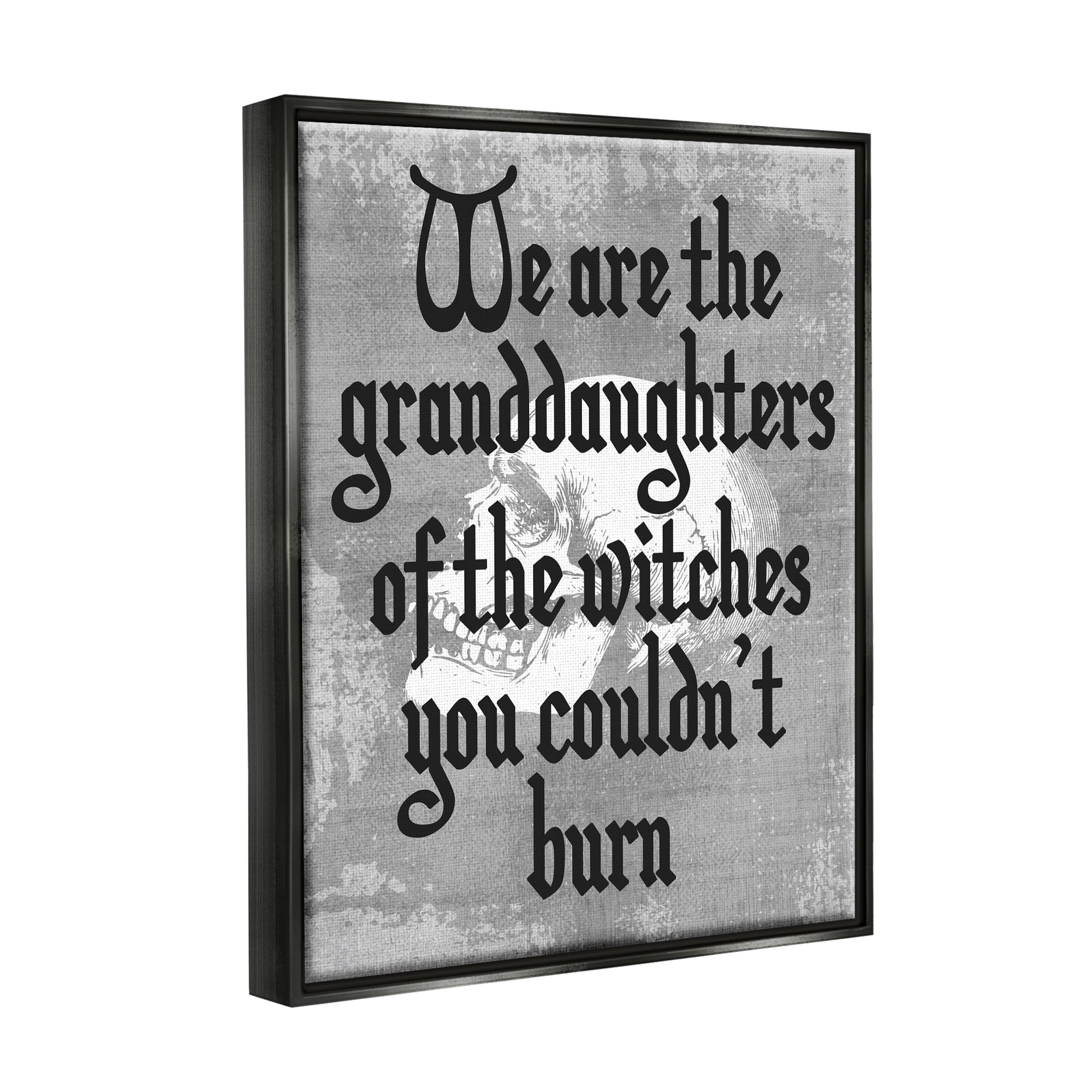 Stupell Industries Witches You Couldn't Burn Phrase Framed Floater Canvas Wall Art