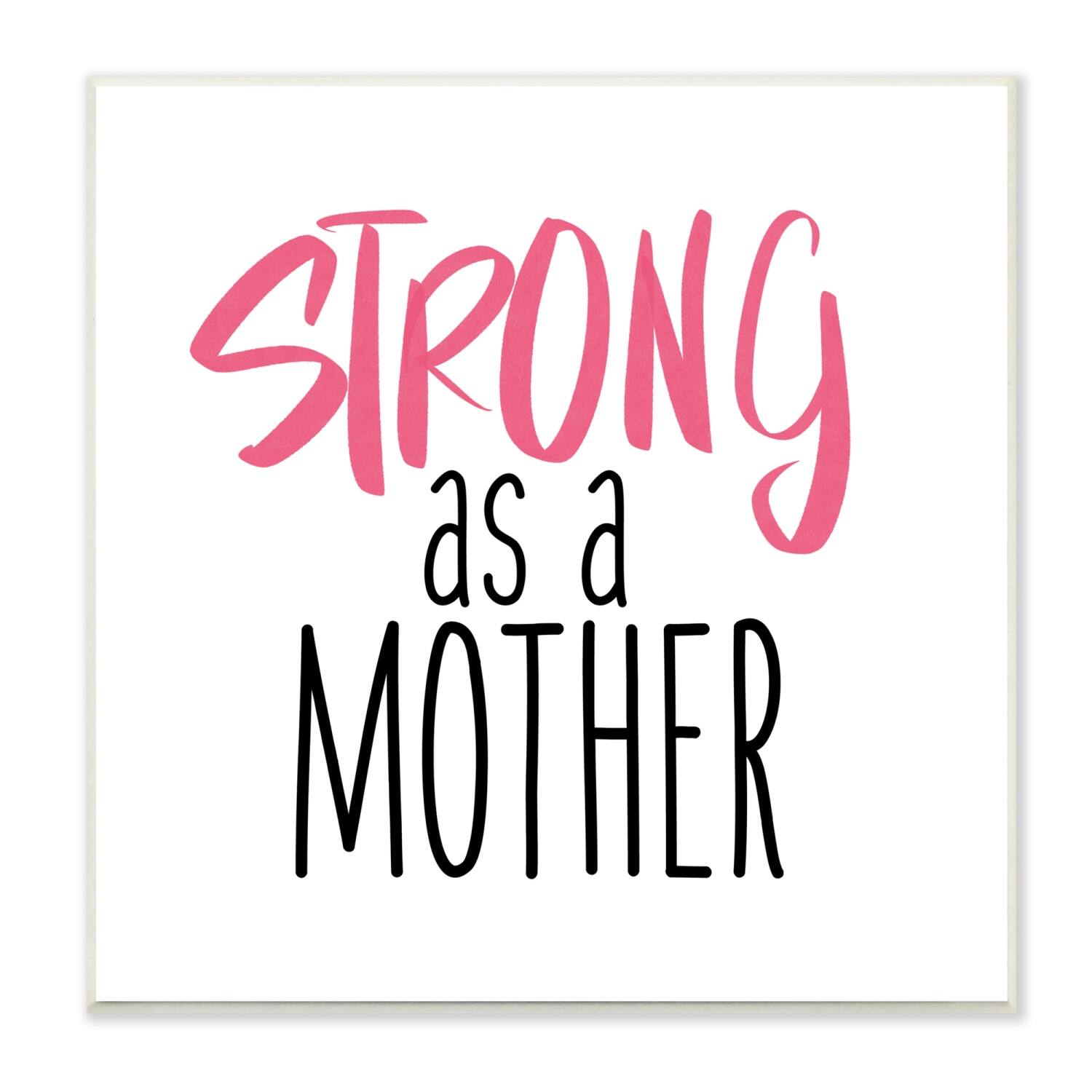 Stupell Industries Strong As A Mother Sentiment Minimal Pink Pop Wall Plaque Art
