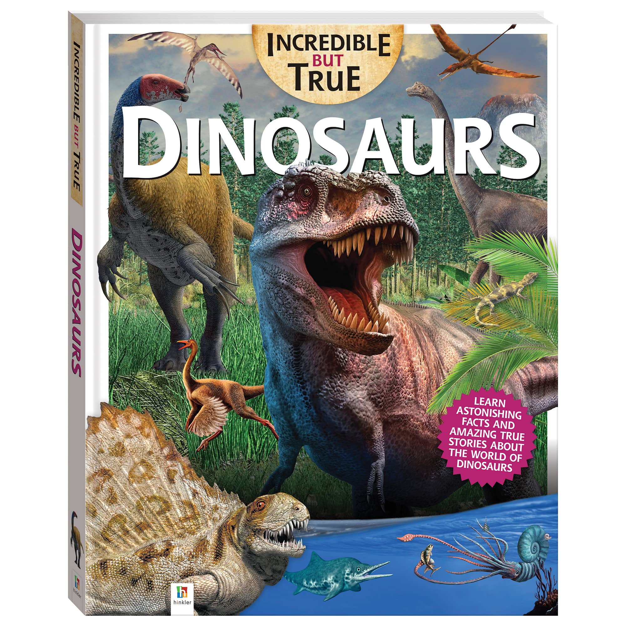 Incredible But True: Dinosaurs