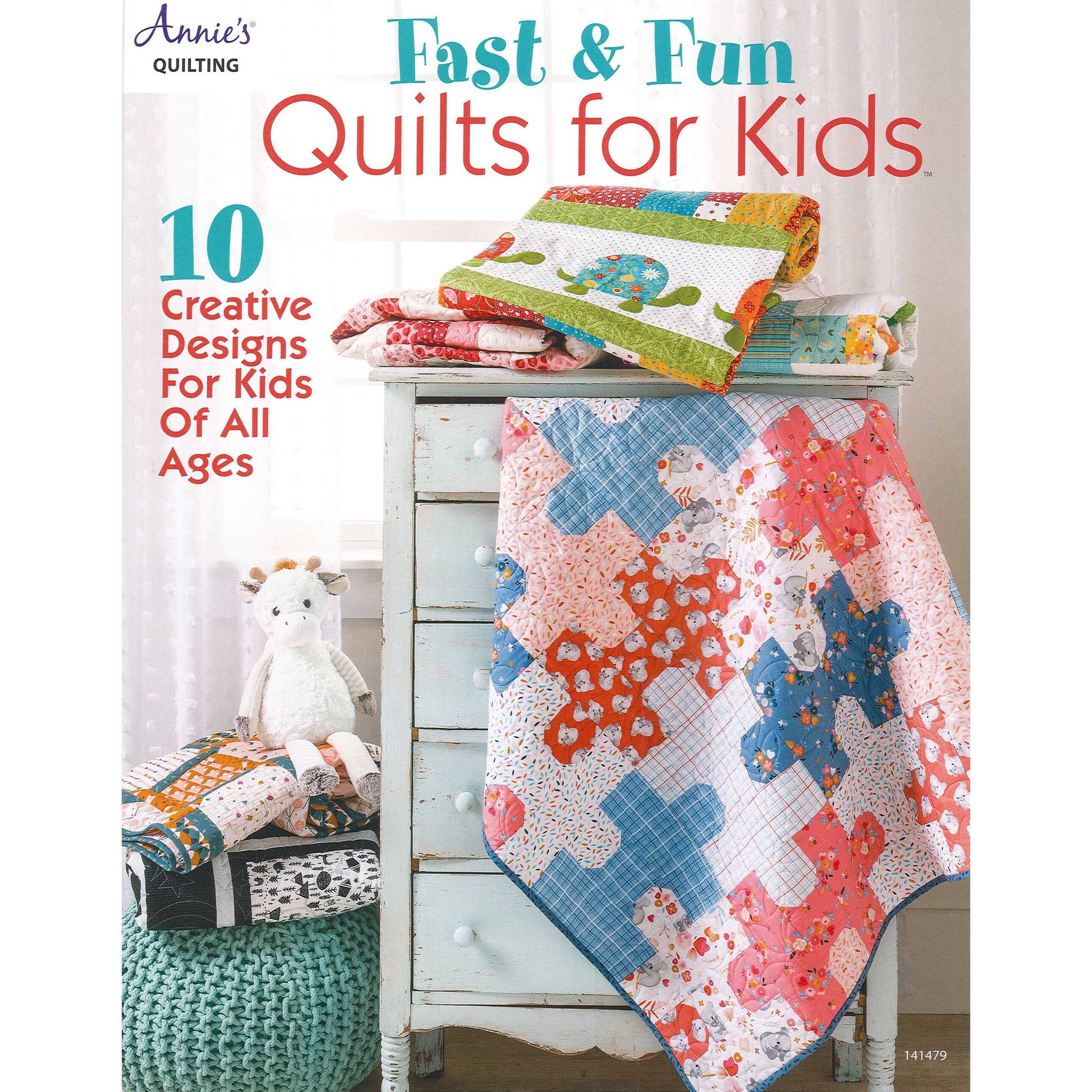 Annie's Fast & Fun Quilts For Kids Book