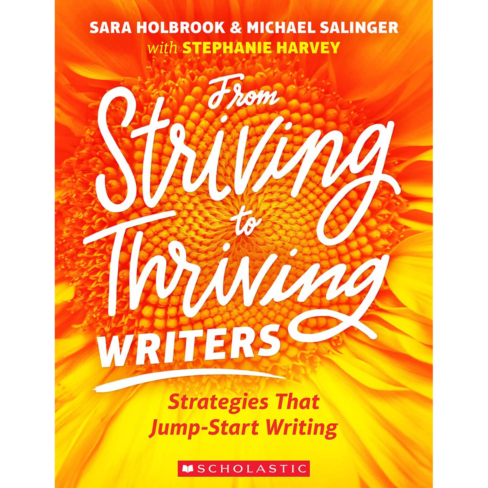 Scholastic&#xAE; From Striving to Thriving Writers