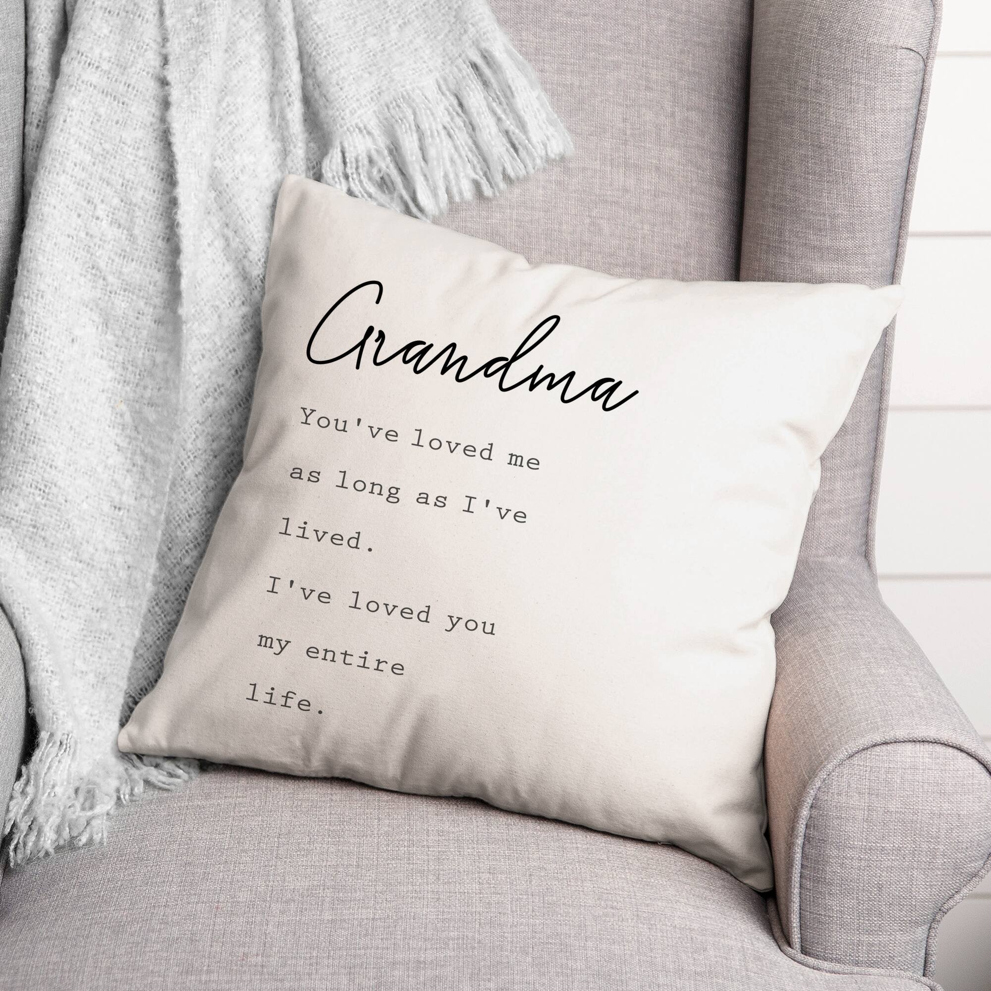 Grandma I&#x27;ve Loved You My Entire Life Throw Pillow