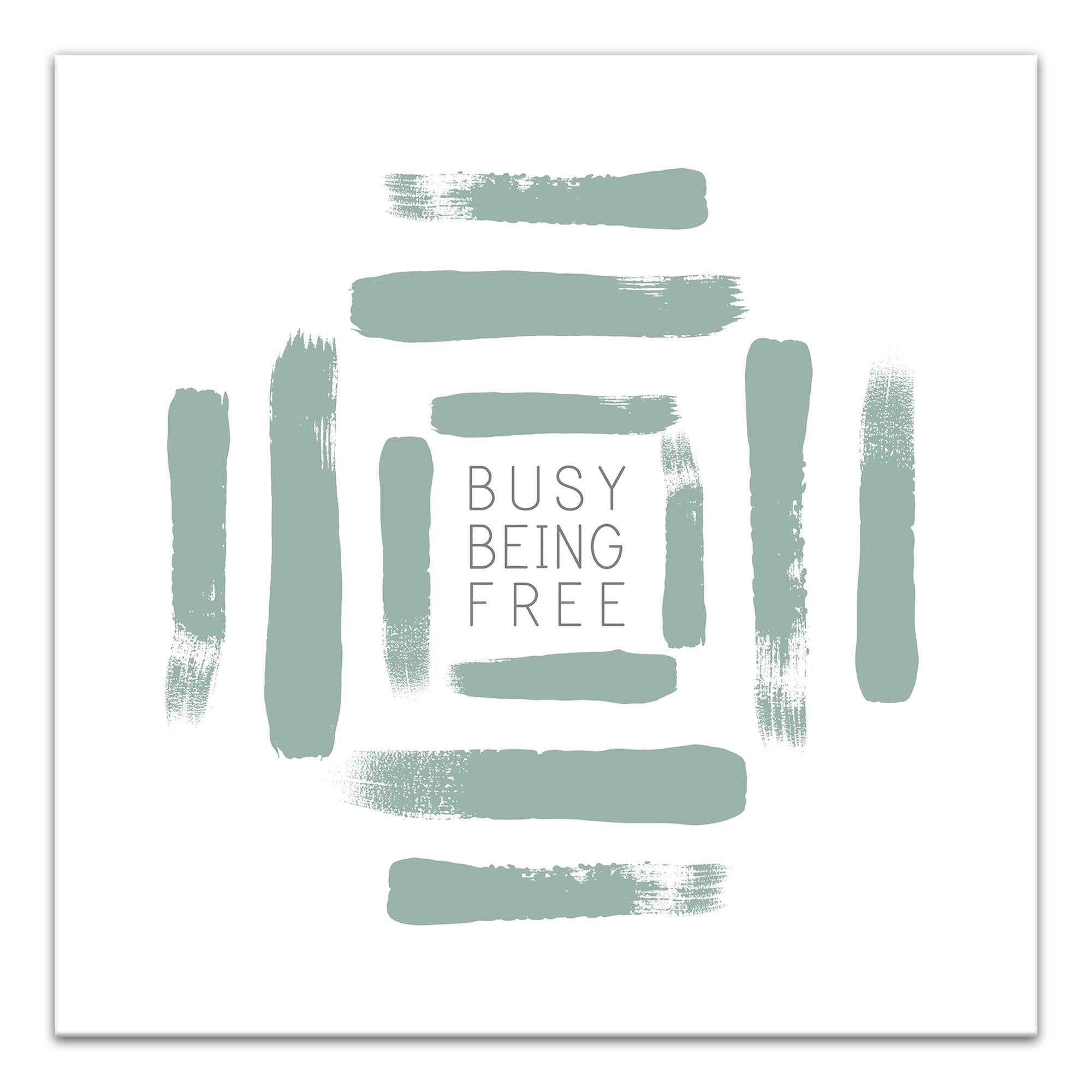 Busy Being Free Canvas Wall Art