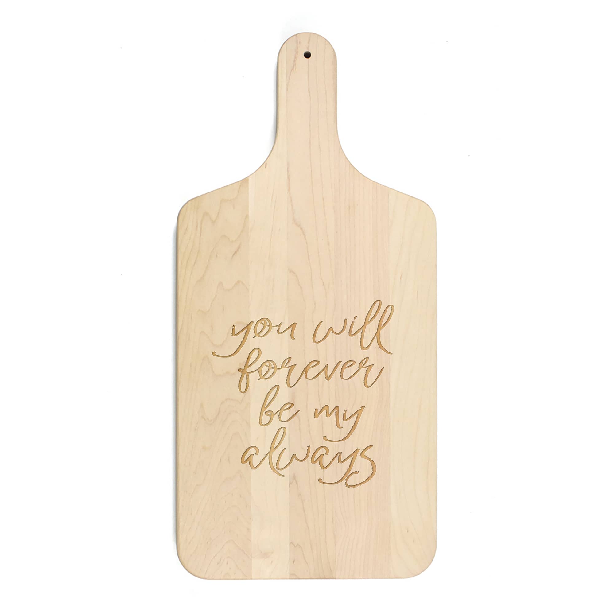 8" x 17" Forever be my Always Maple Paddle Cutting Board