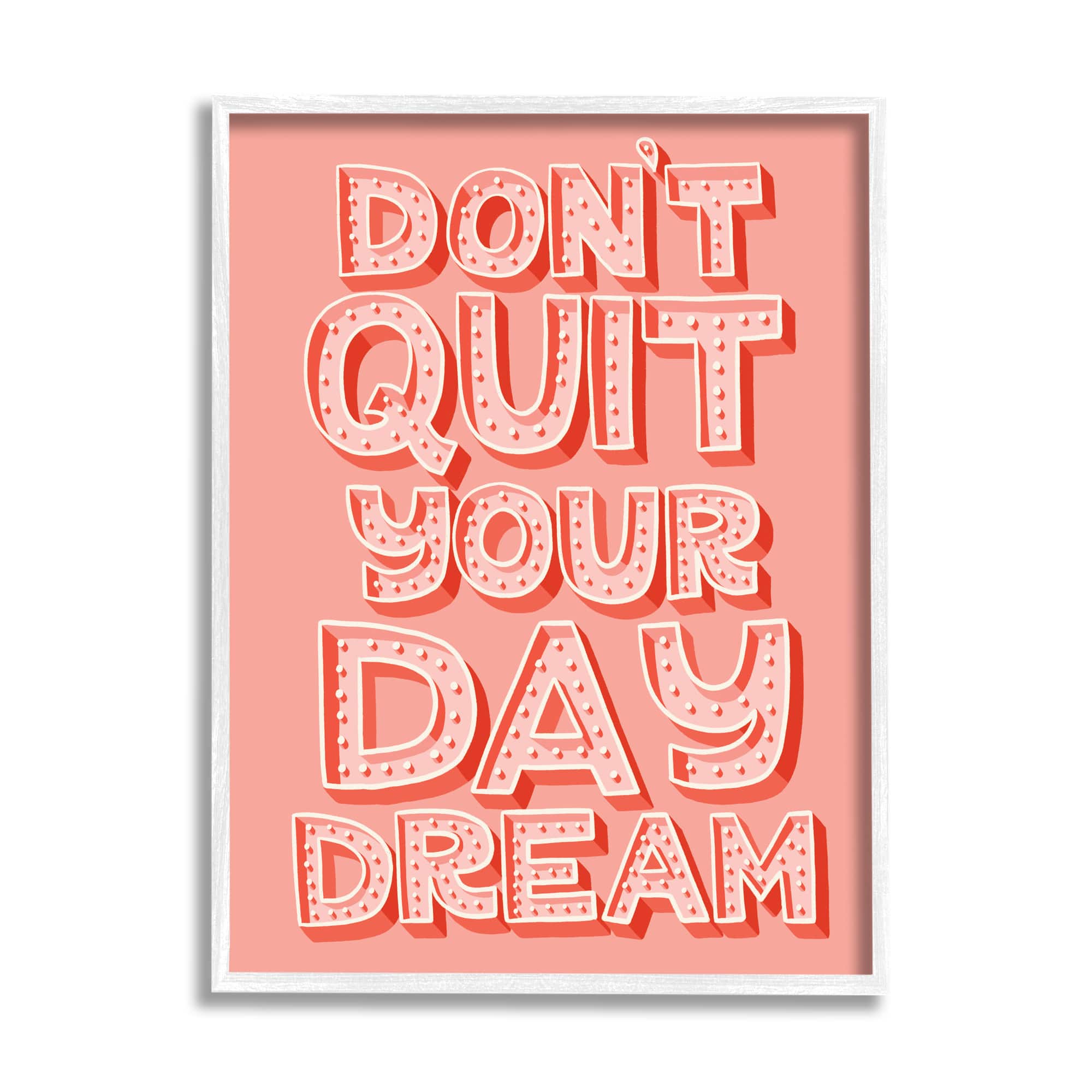 Stupell Industries Don't Quit Your Day Dream Bold Pink Typography in White Frame Wall Art