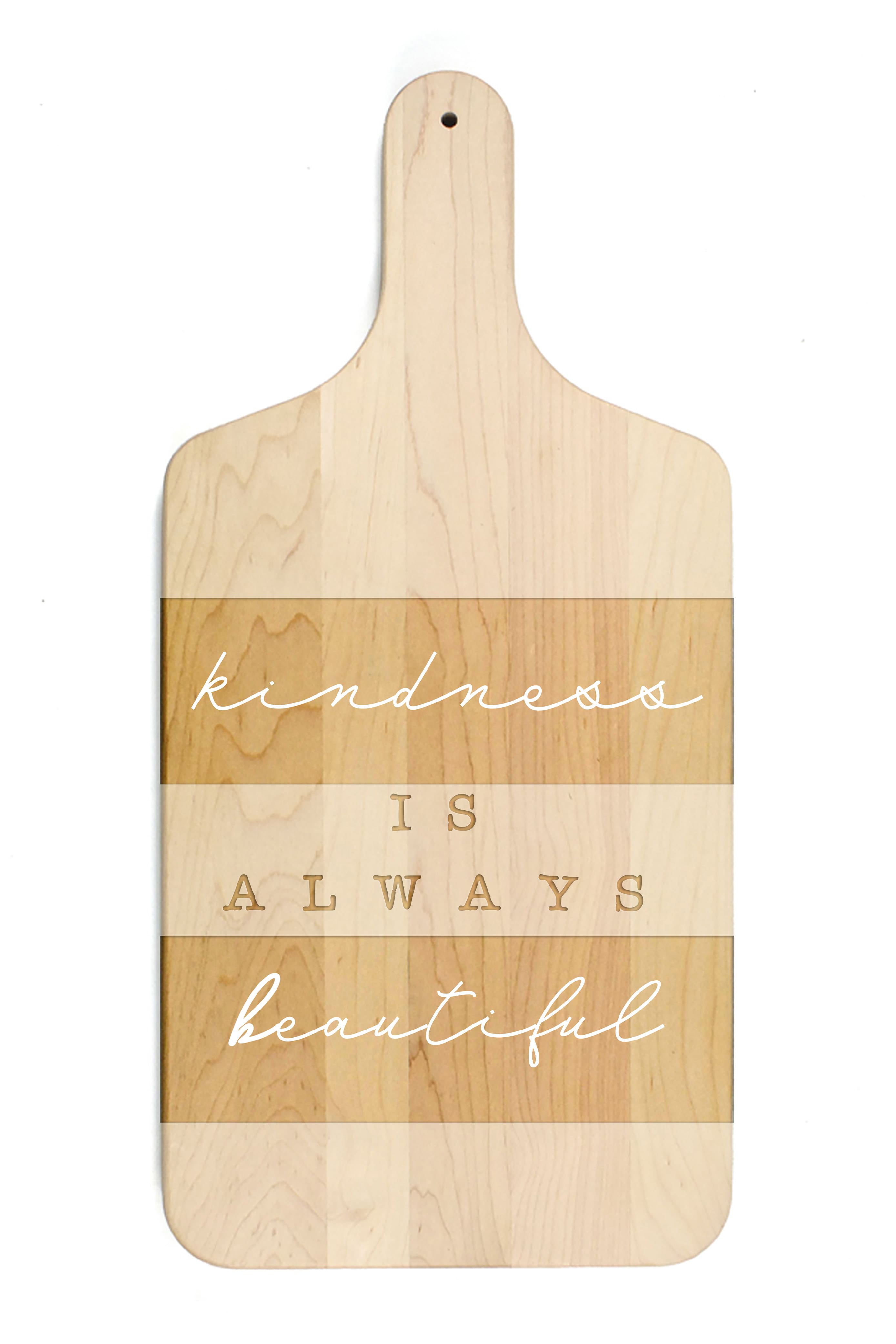 17" Kindness is Always Beautiful Maple Paddle Cutting Board