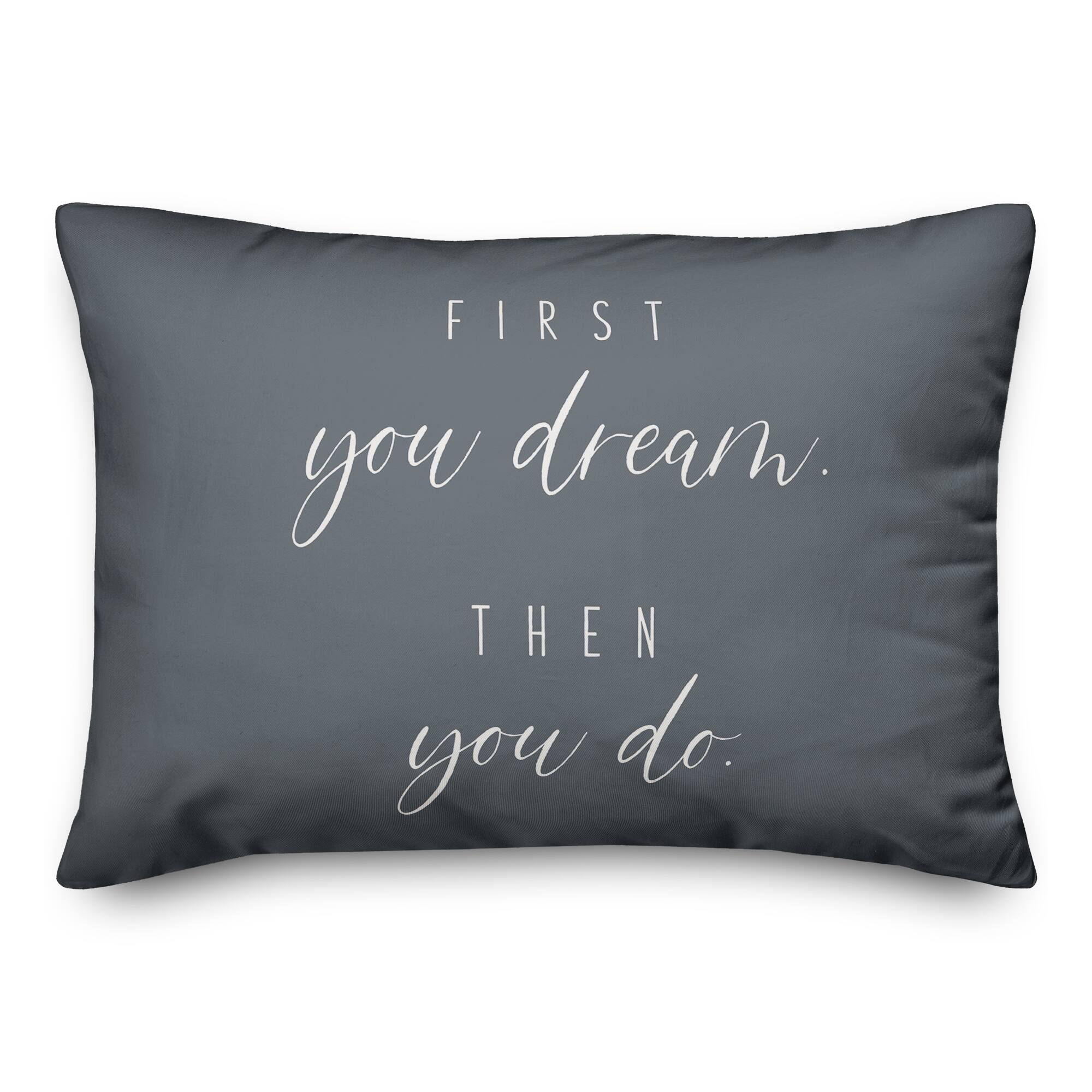 First You Dream 20" x 14" Throw Pillow