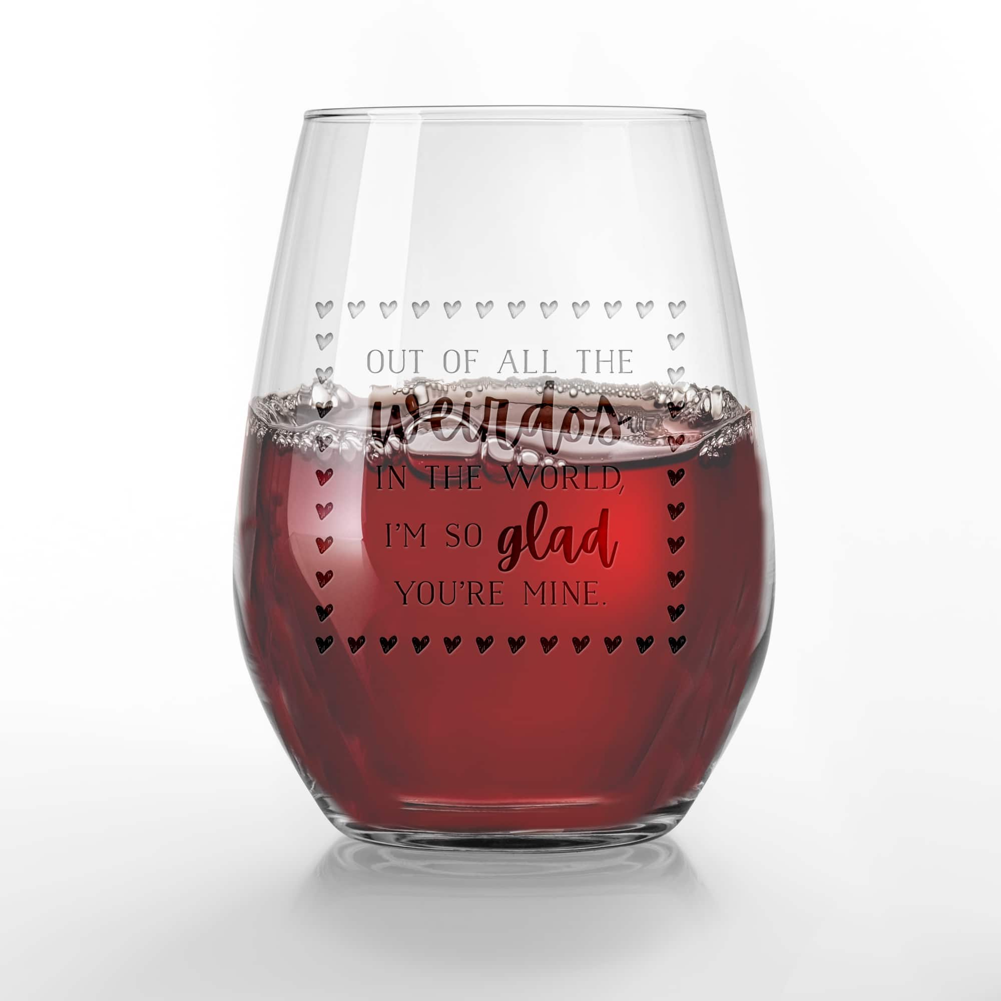 15oz. I&#x27;m Glad You&#x27;re My Weirdo Engraved Stemless Wine Glass
