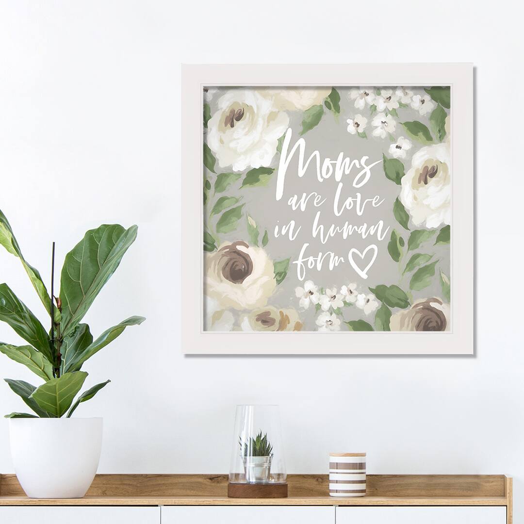 Moms are Love in Human Form White Framed Canvas