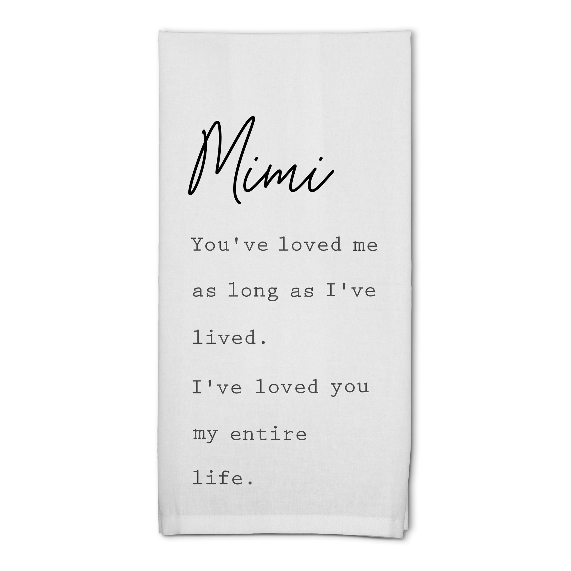 Mimi I&#x27;ve Loved You My Entire Life Cotton Twill Tea Towel Set