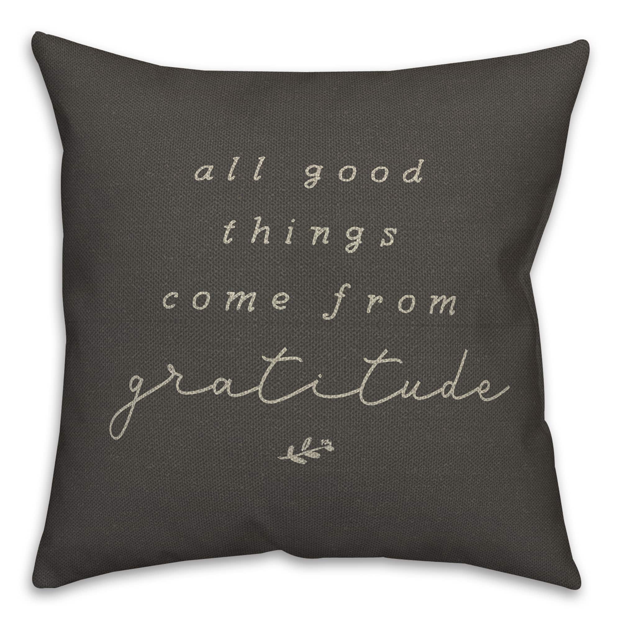 All Good Things Come from Gratitude Indoor/Outdoor Pillow