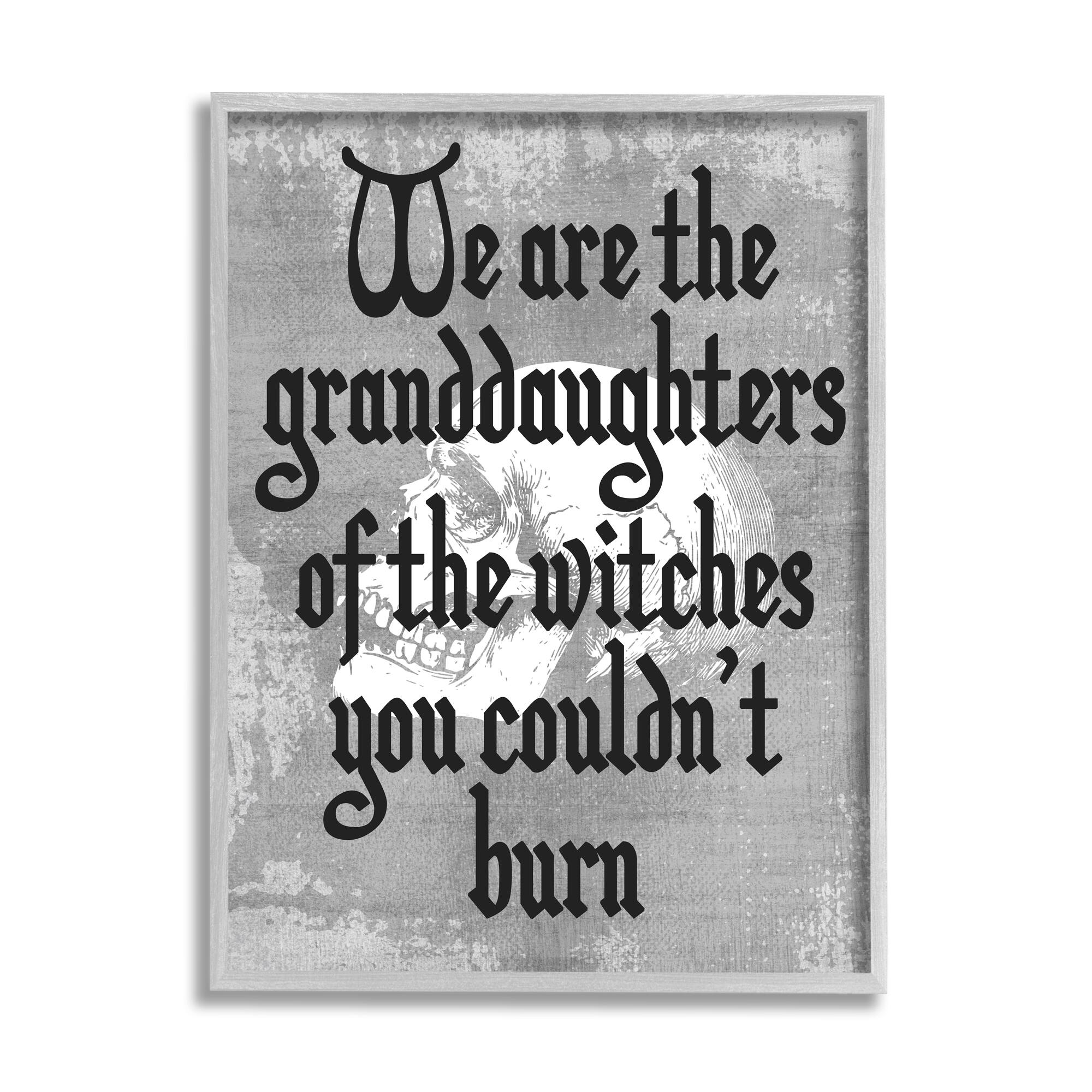 Stupell Industries Witches You Couldn't Burn Phrase Framed Giclee Art