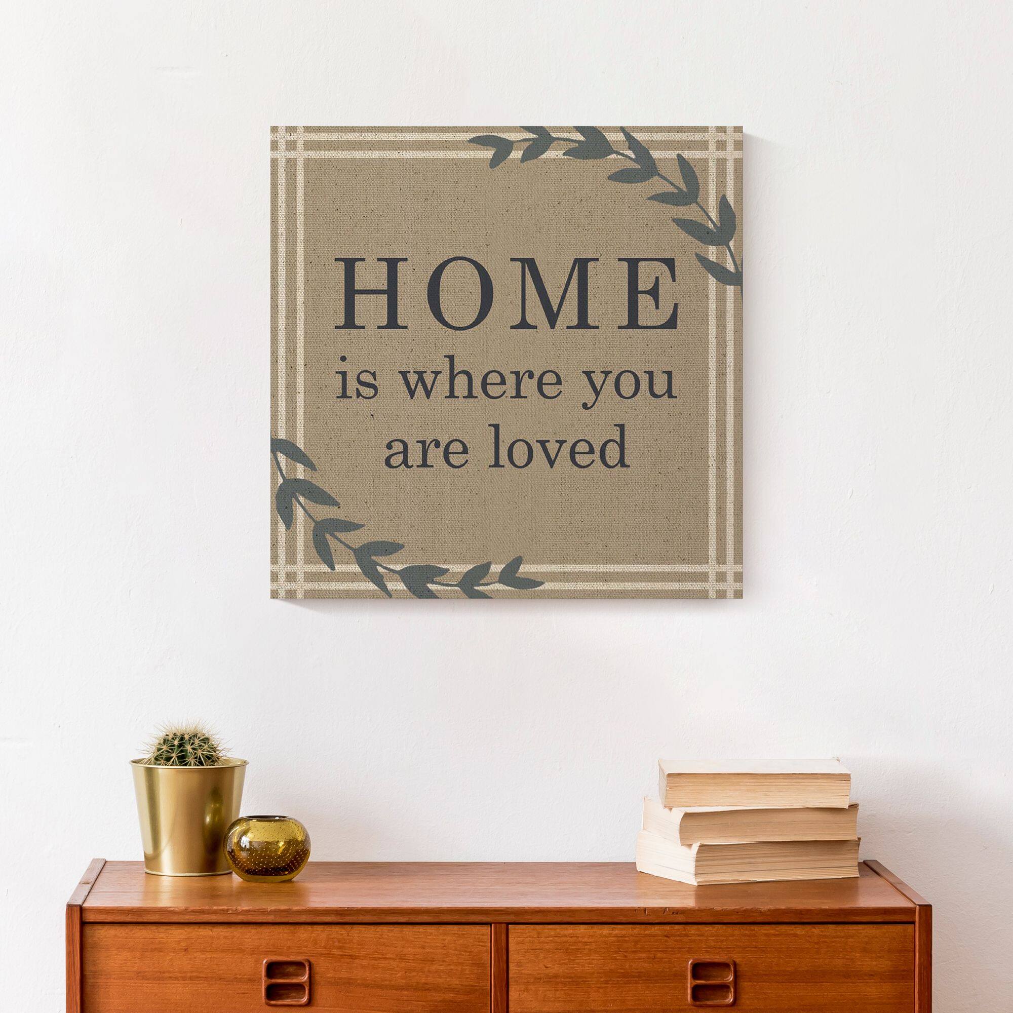 Home is Where You are Loved 16" x 16" Canvas Wall Art