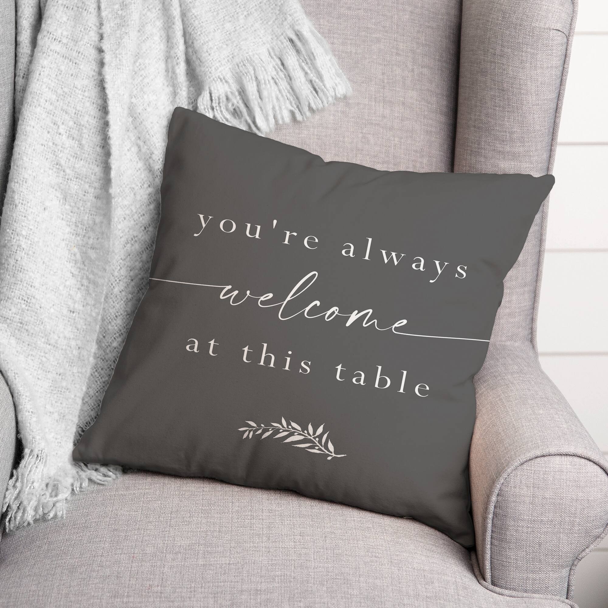 Always Welcome At This Table 18" x 18" Throw Pillow