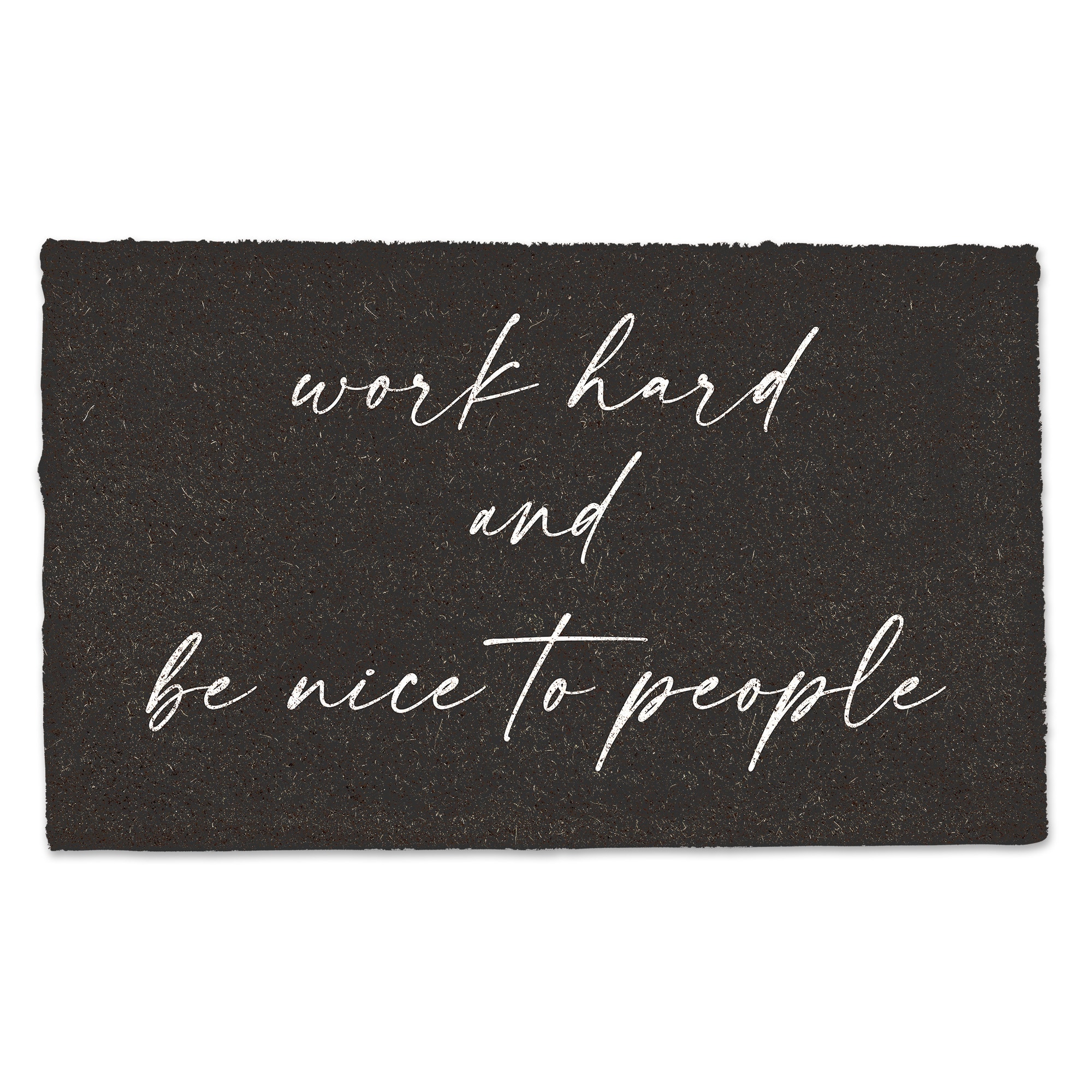 Work Hard and Be Nice to People Door Mat