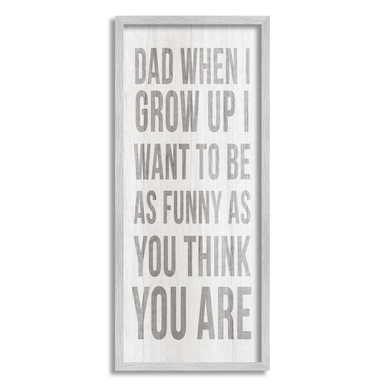 Stupell Industries When I Grow Up Funny Dad Humor Framed Giclee Art
