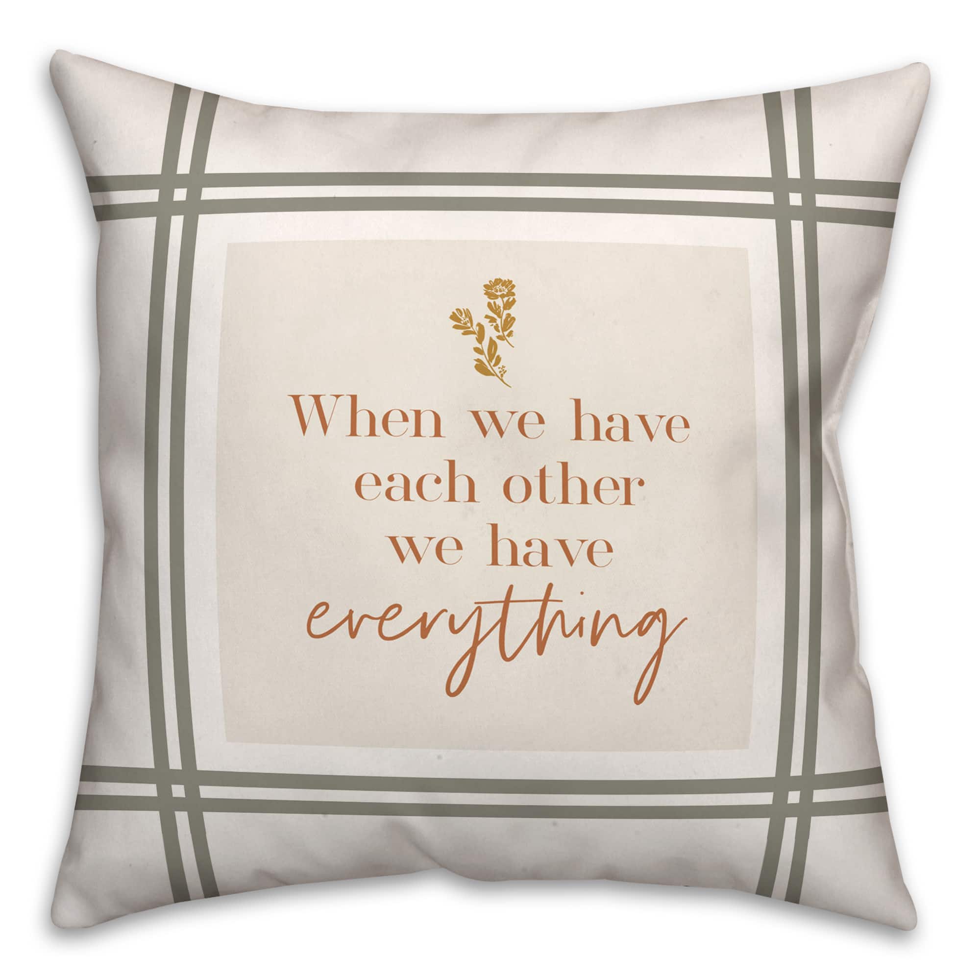 We Have Everything Throw Pillow