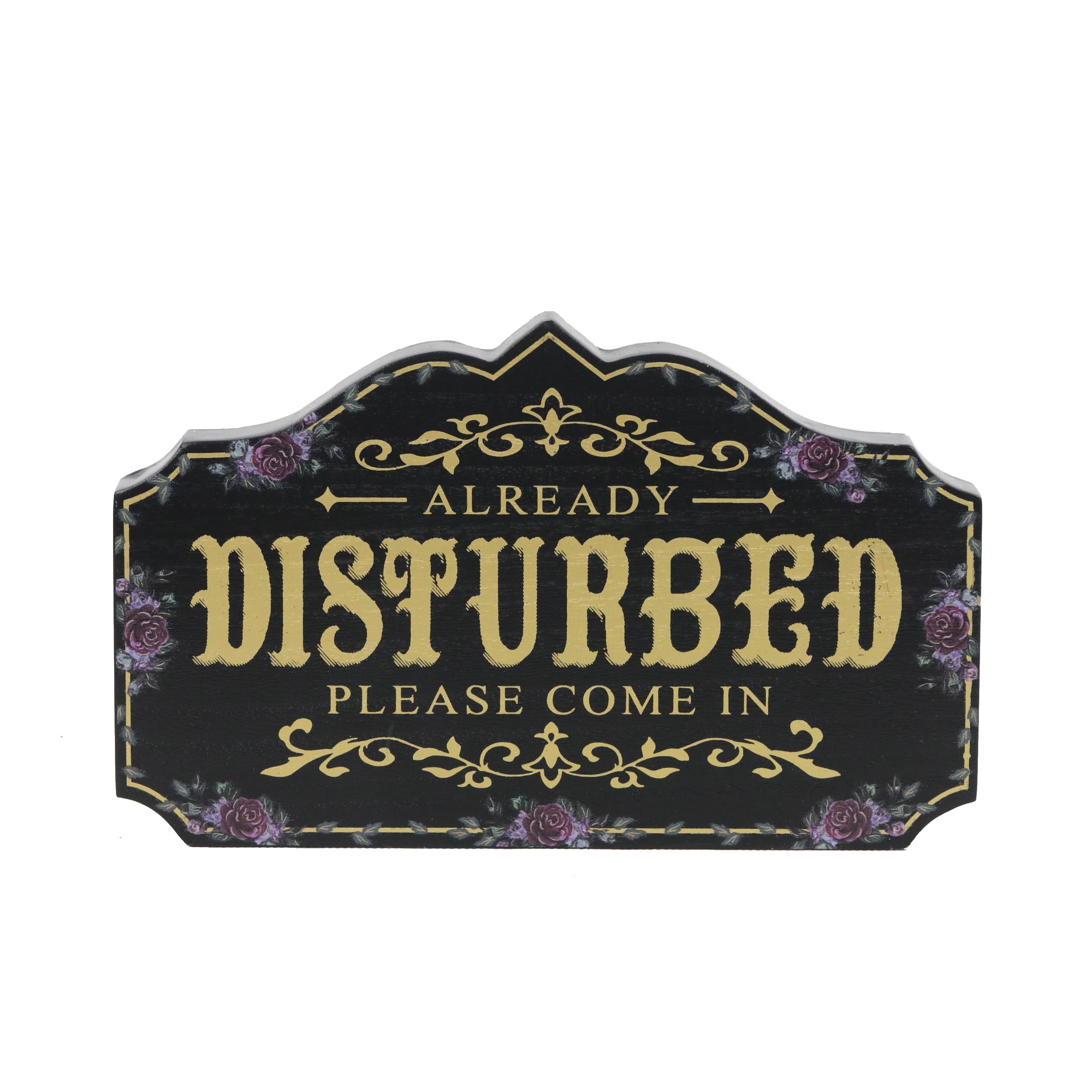 9.25" Already Disturbed Tabletop Sign by Ashland®