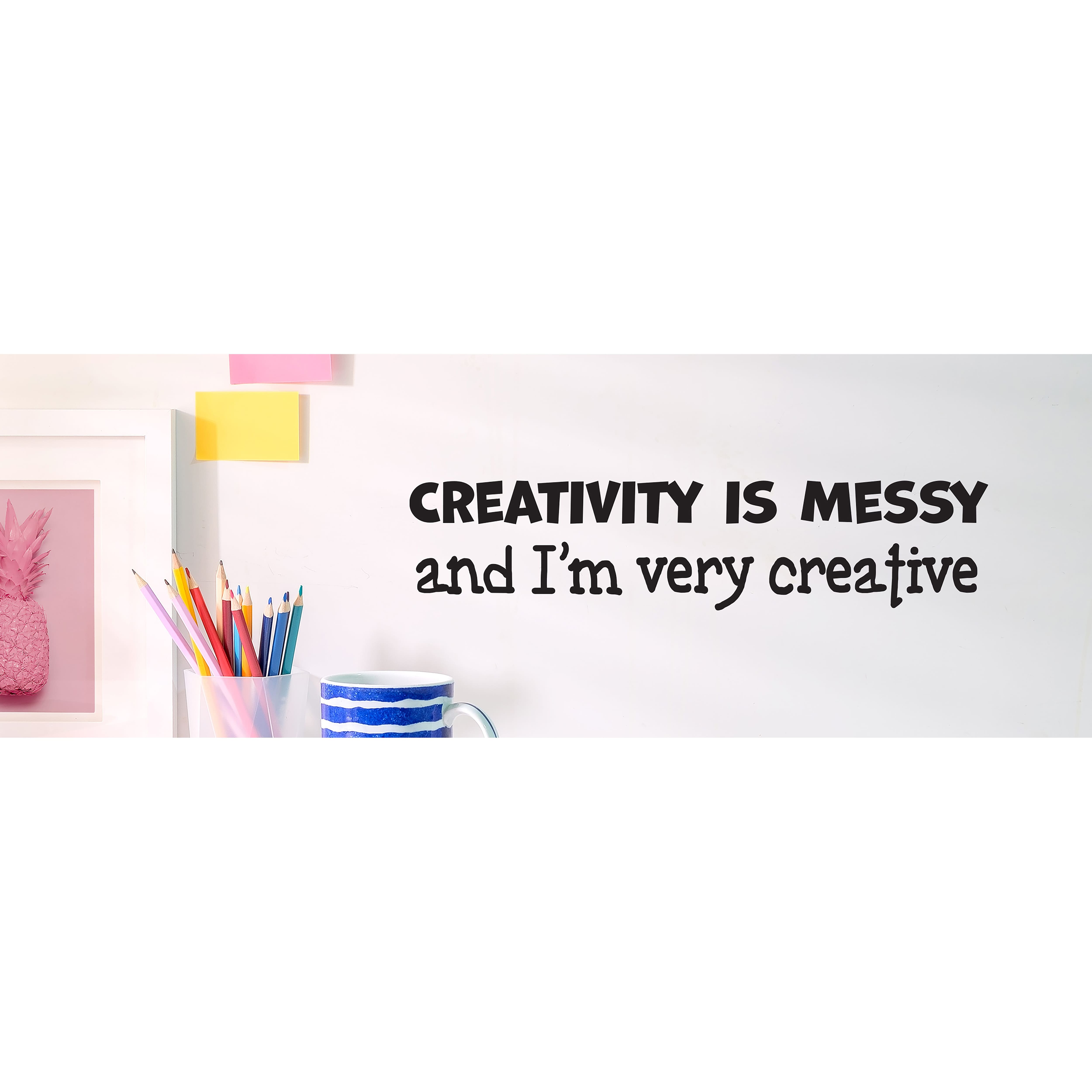 Leisure Arts&#xAE; Vinyl Creativity is Messy &#x26; I&#x27;m Very Creative Black Wall Decal