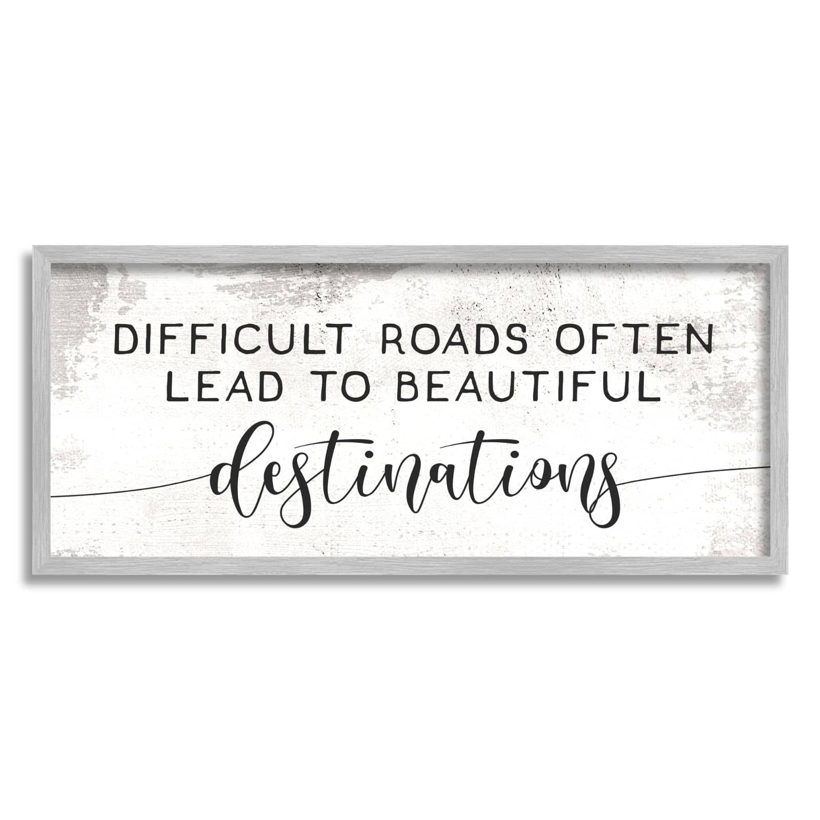 Stupell Industries Distressed Difficult Roads to Beautiful Destinations  Motivational Quote Framed Wall Art | Michaels, image size:1600x1600
