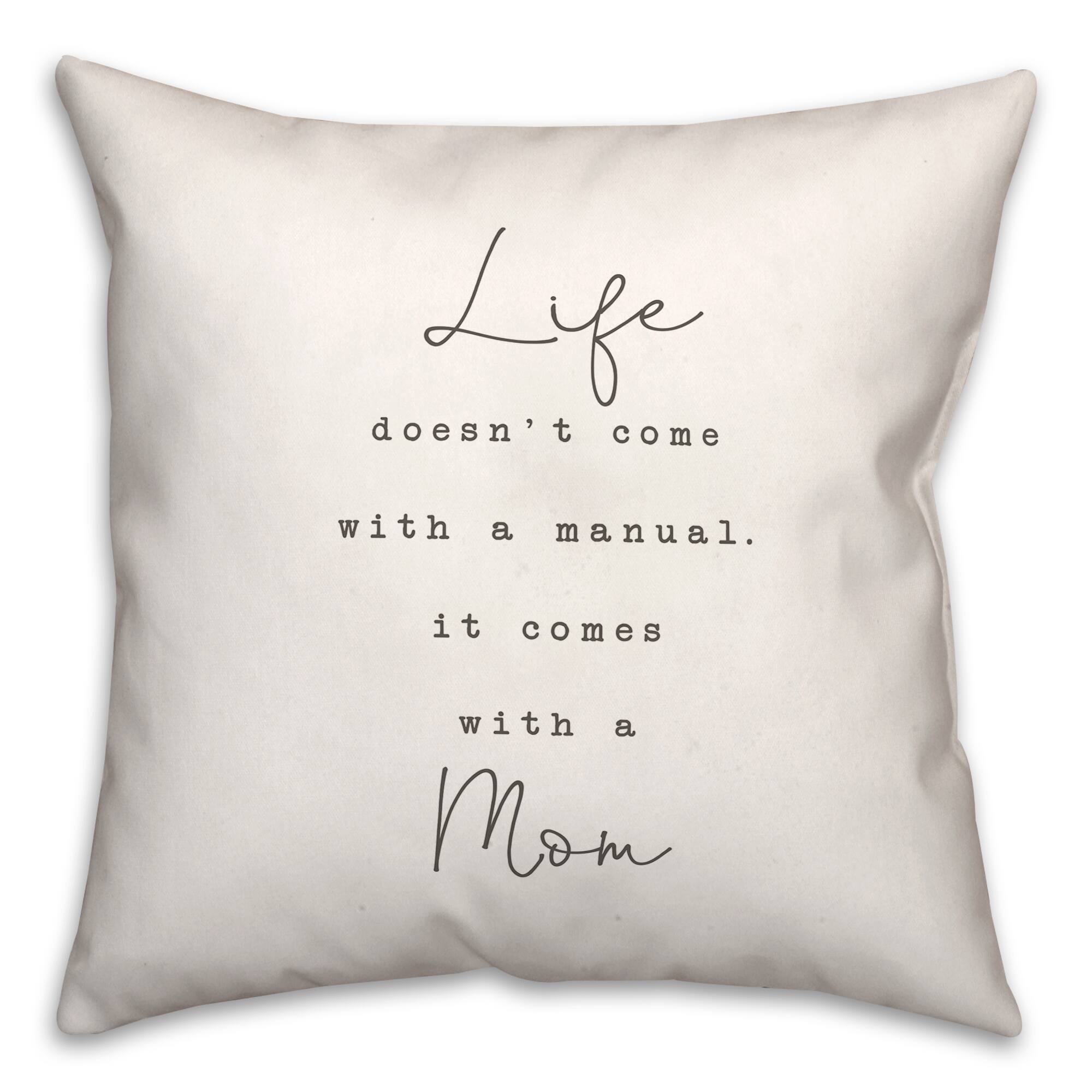 Life Comes with A Mom Throw Pillow
