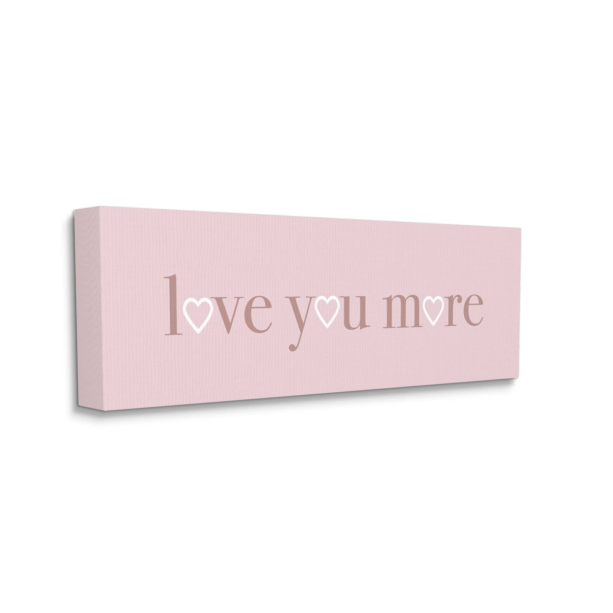 Stupell Industries Soft Pink Love You More Phrase Heart Shapes Canvas Wall Art