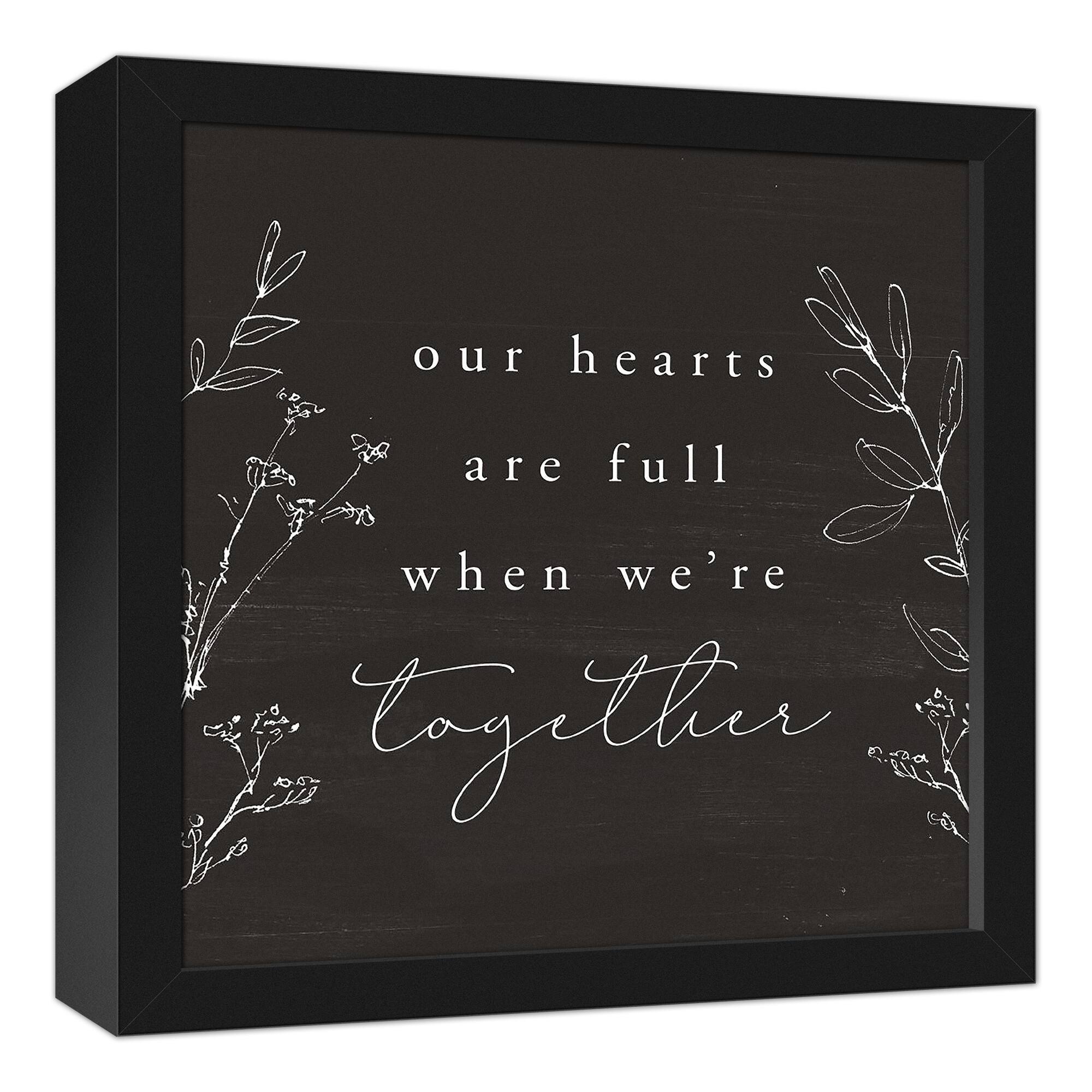 Our Hearts are Full When We're Together 12" x 12" Black Framed Canvas