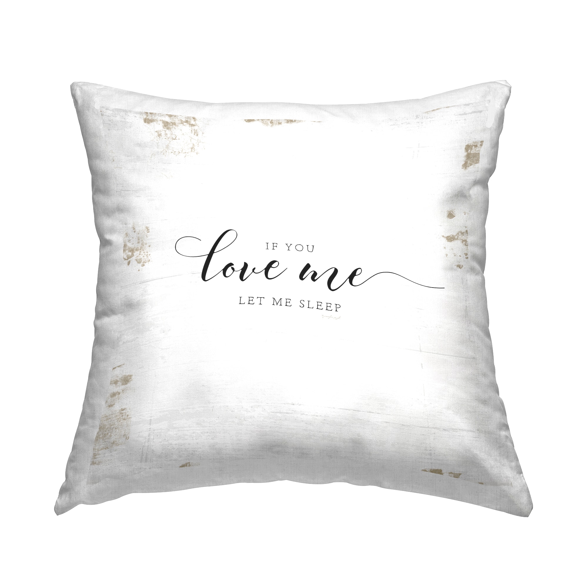 Stupell Industries If You Love Me Let Me Sleep Romantic Quote Throw Pillow 18" x 18"