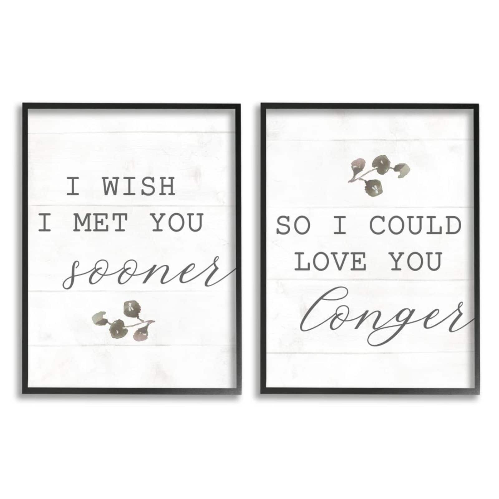 Stupell Industries I Wish I Met You Sooner So I Could Love You Longer Black Framed Wall Art Set