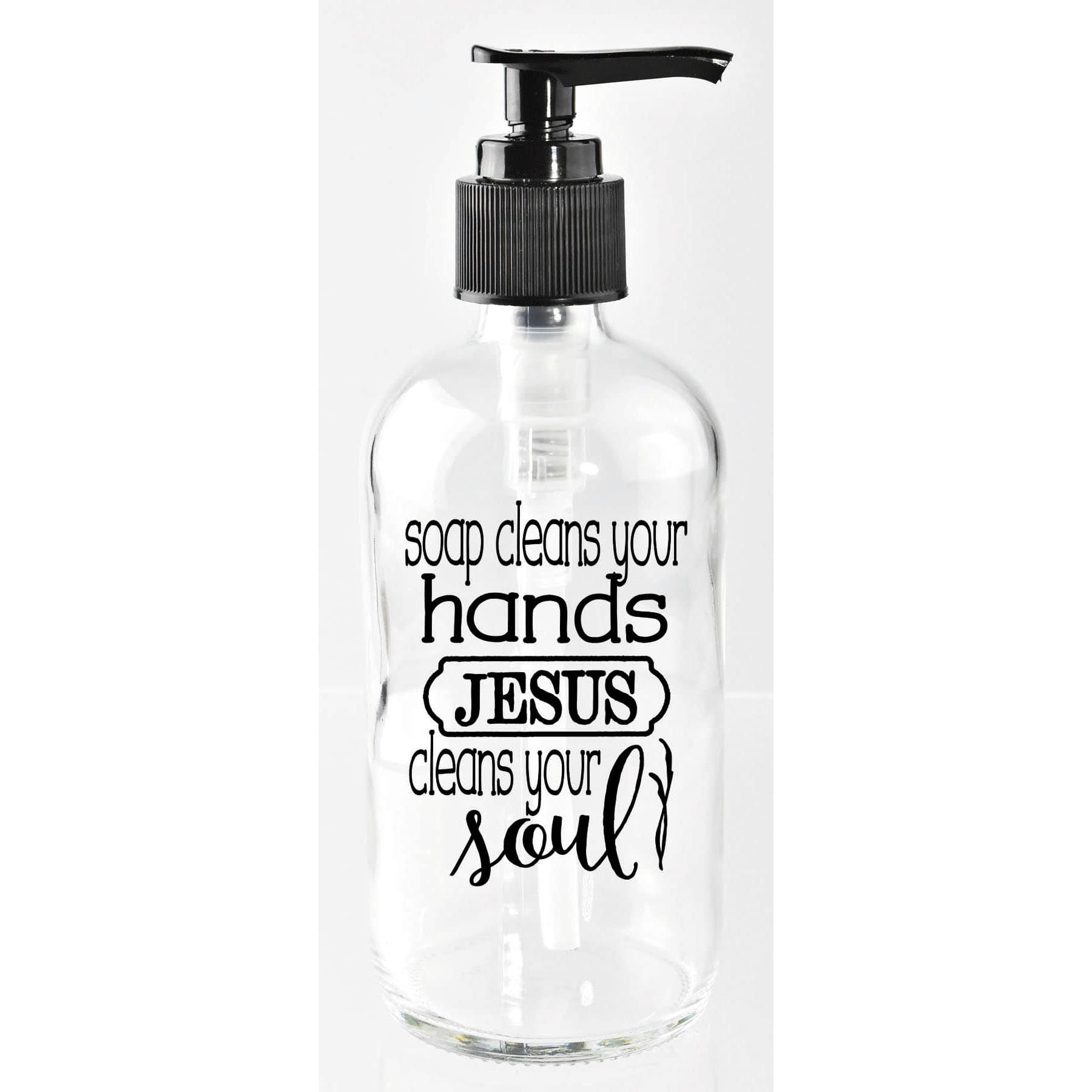 8oz. Soap Cleans Your Hands Glass Soap Dispenser