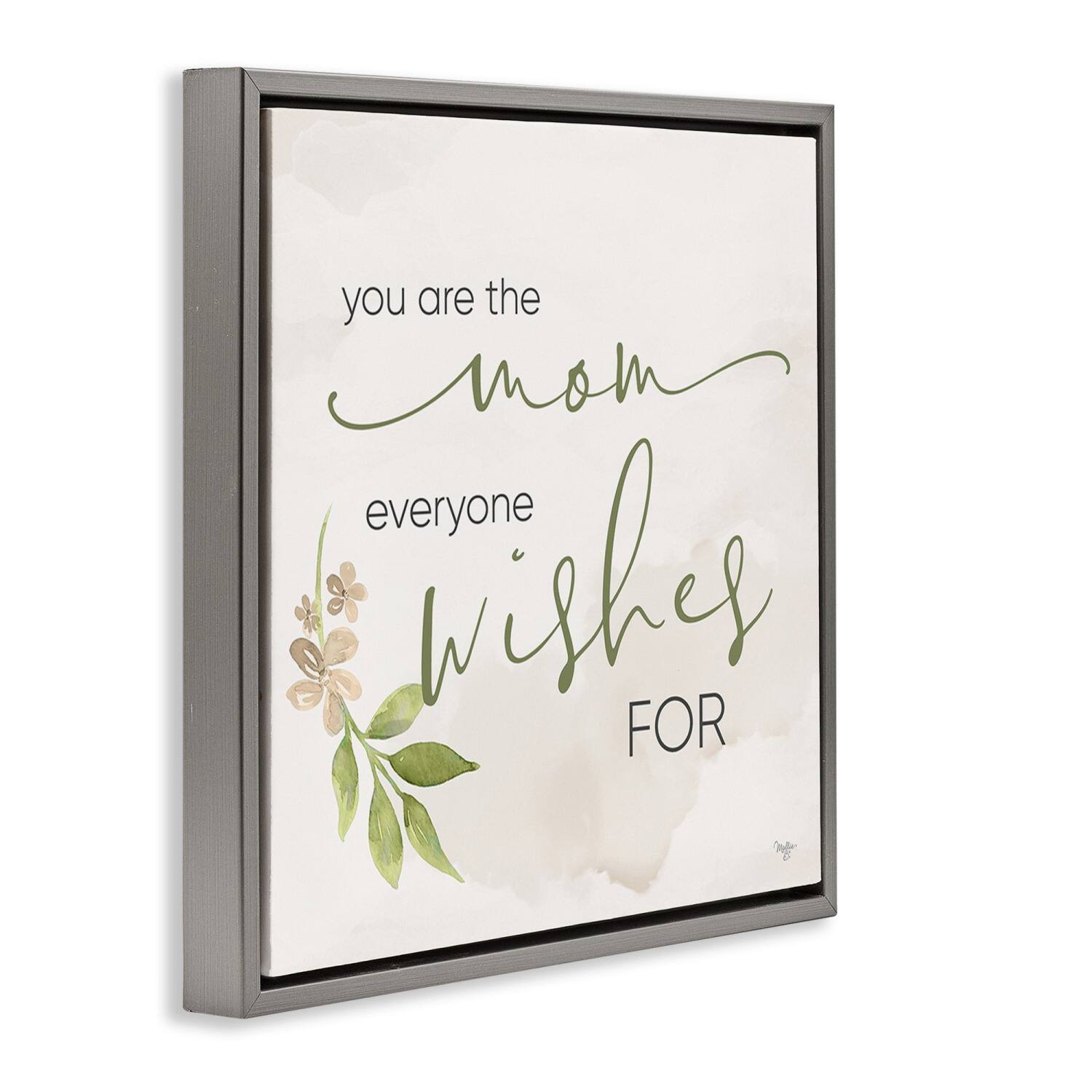 Stupell Industries Mom Everyone Wishes For Floater Framed Art