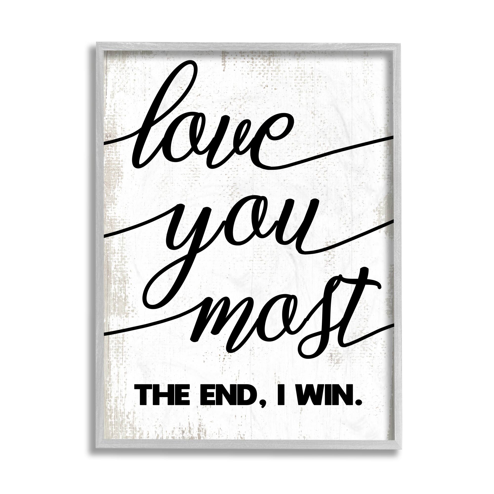Stupell Industries Love You Most Wall Art in Gray Frame