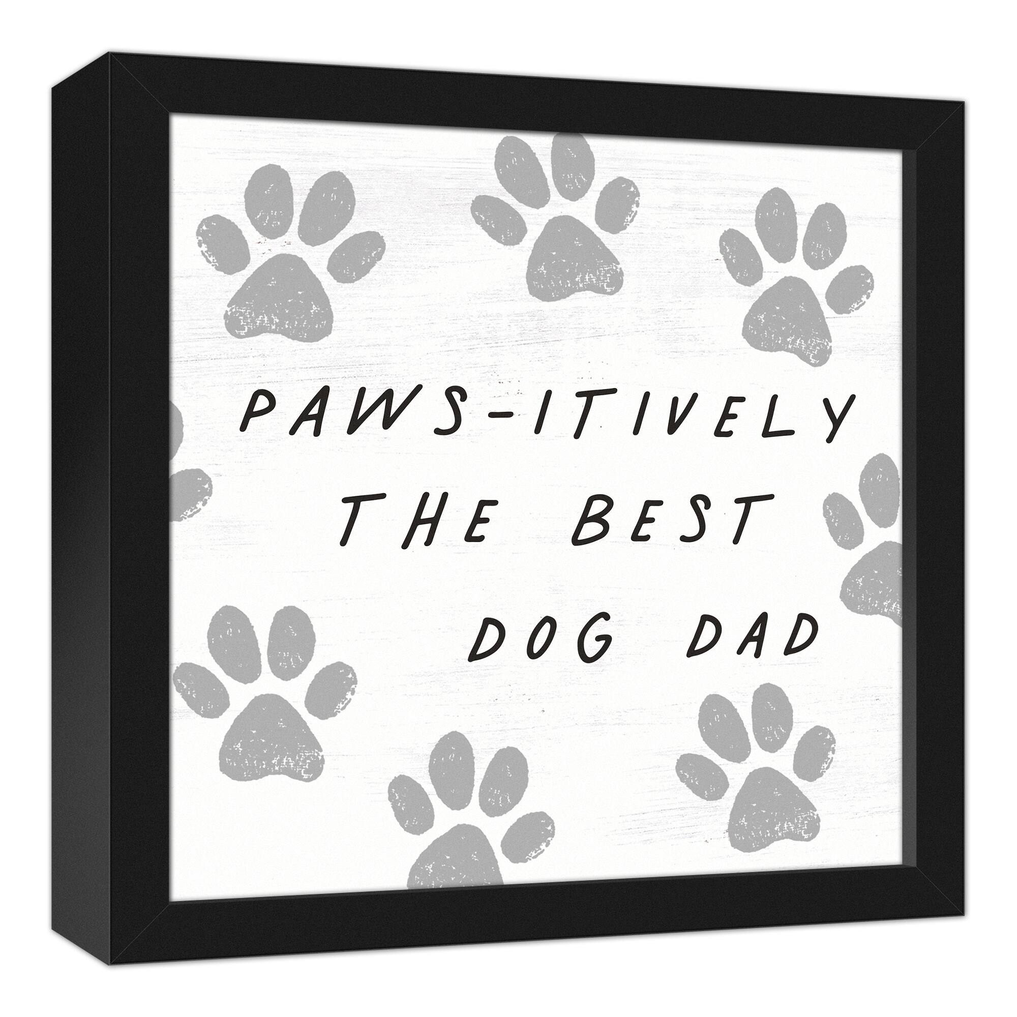 Pawsitvely the Best Dog Dad Black Framed Canvas Art