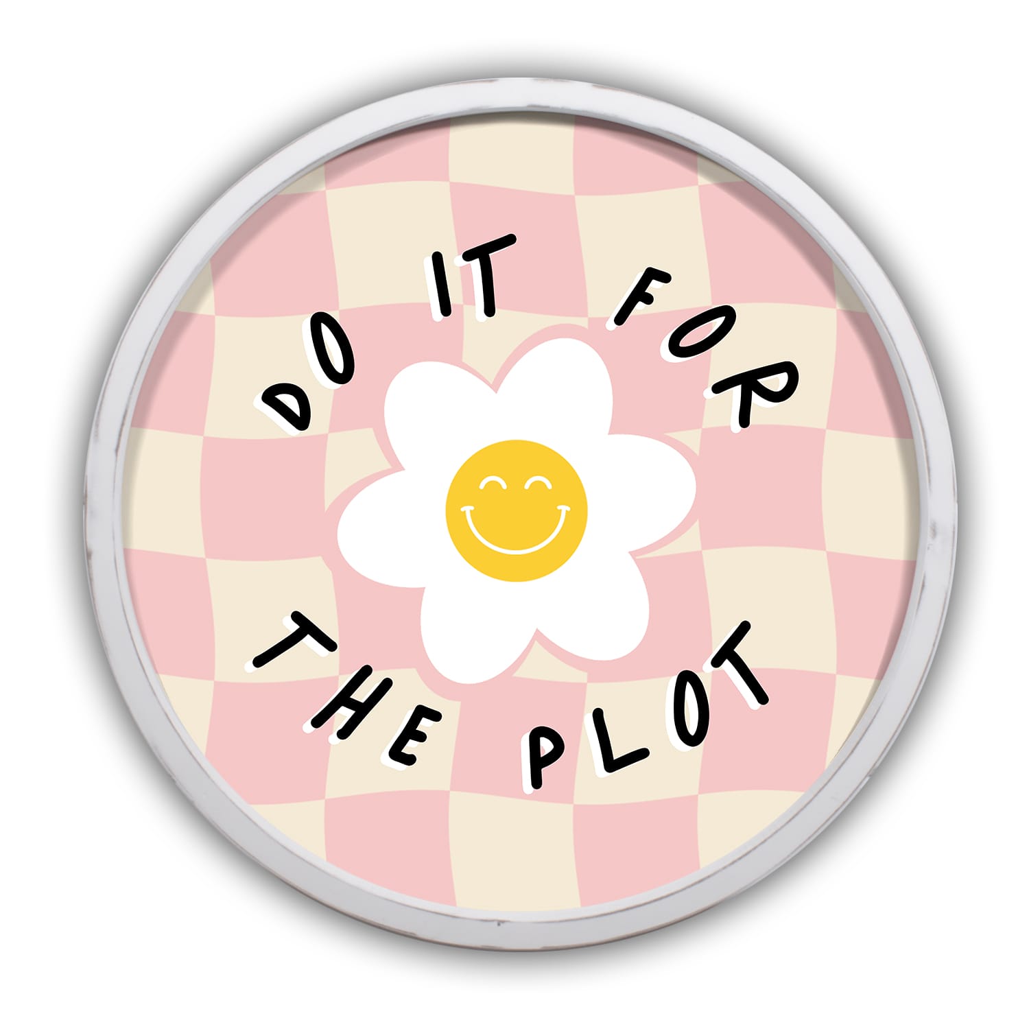 Do it for the Plot 20&#x22; x 20&#x22; Round White Framed Print
