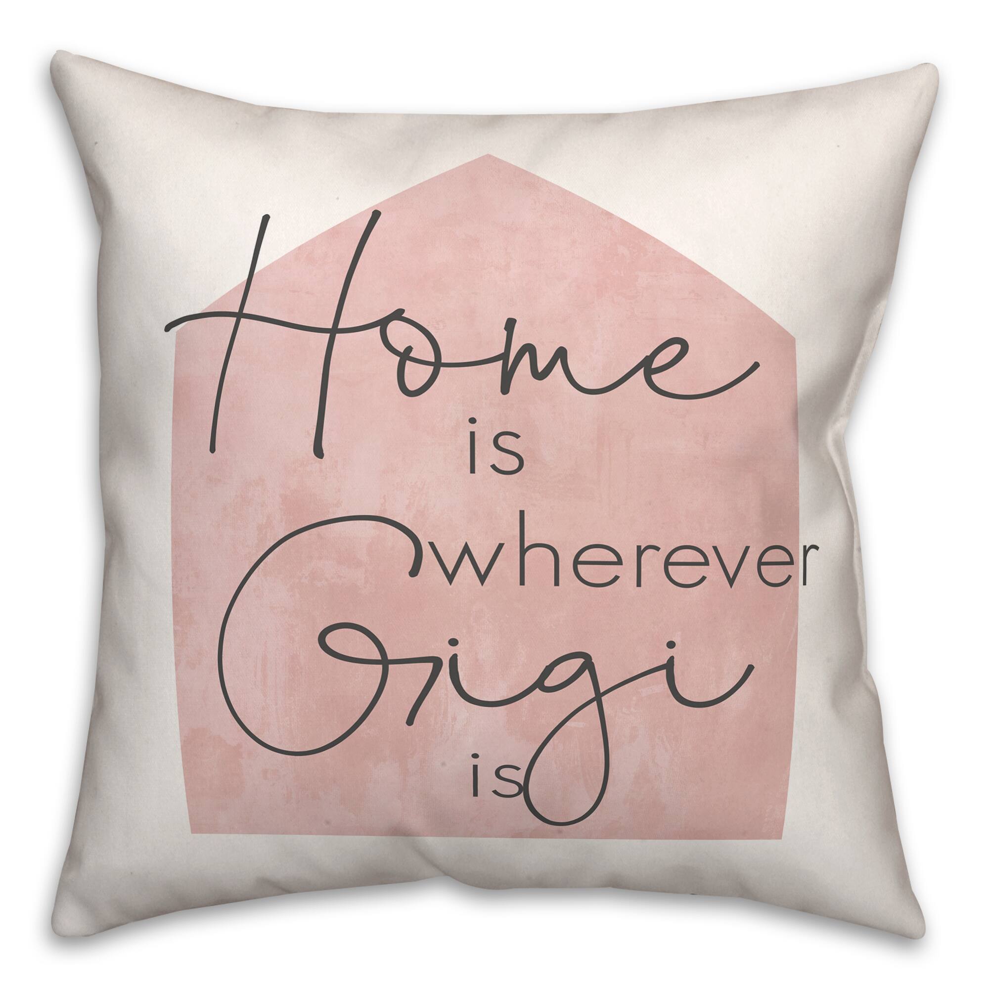 Home Is Wherever Gigi Is Blush Throw Pillow