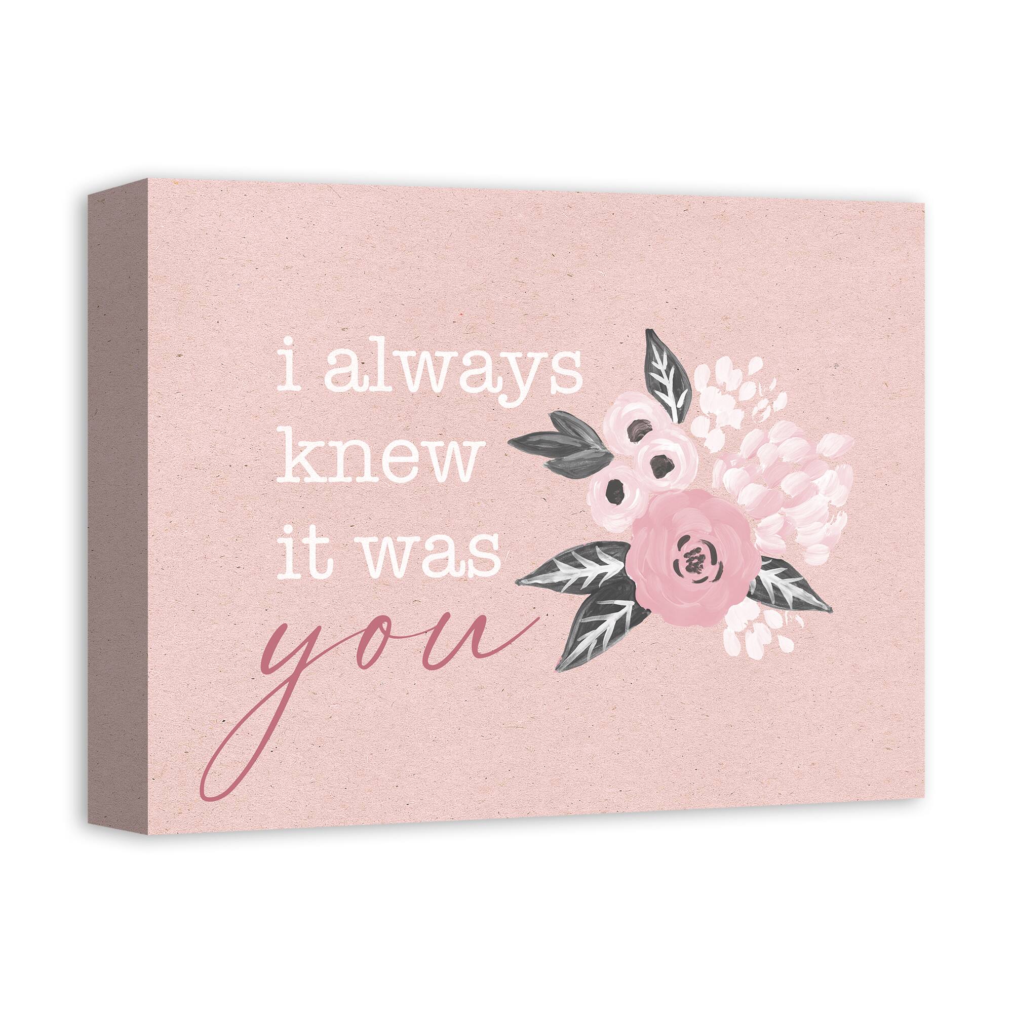 I Always Knew it Was You Canvas Wall Art