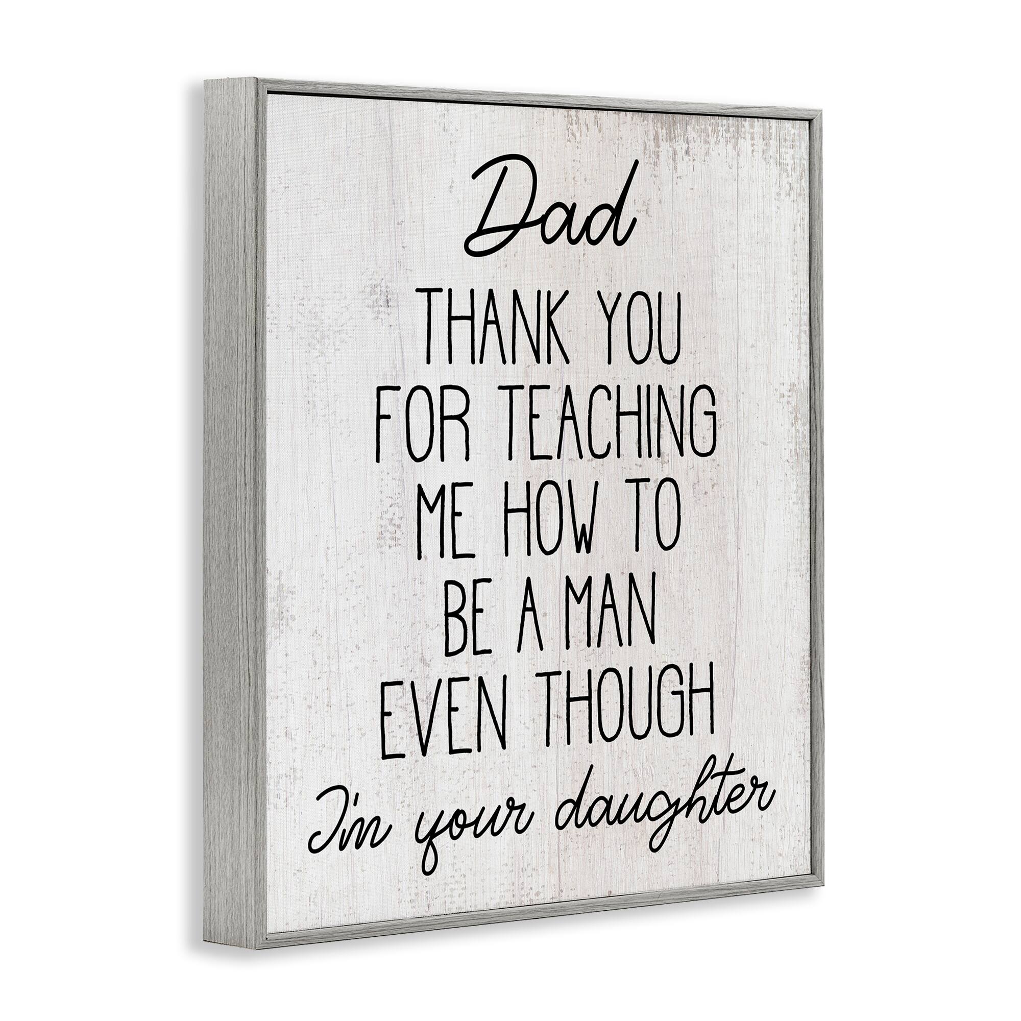 Stupell Industries Dad Thank You Phrase Family Daughter Humor Framed Giclee Art