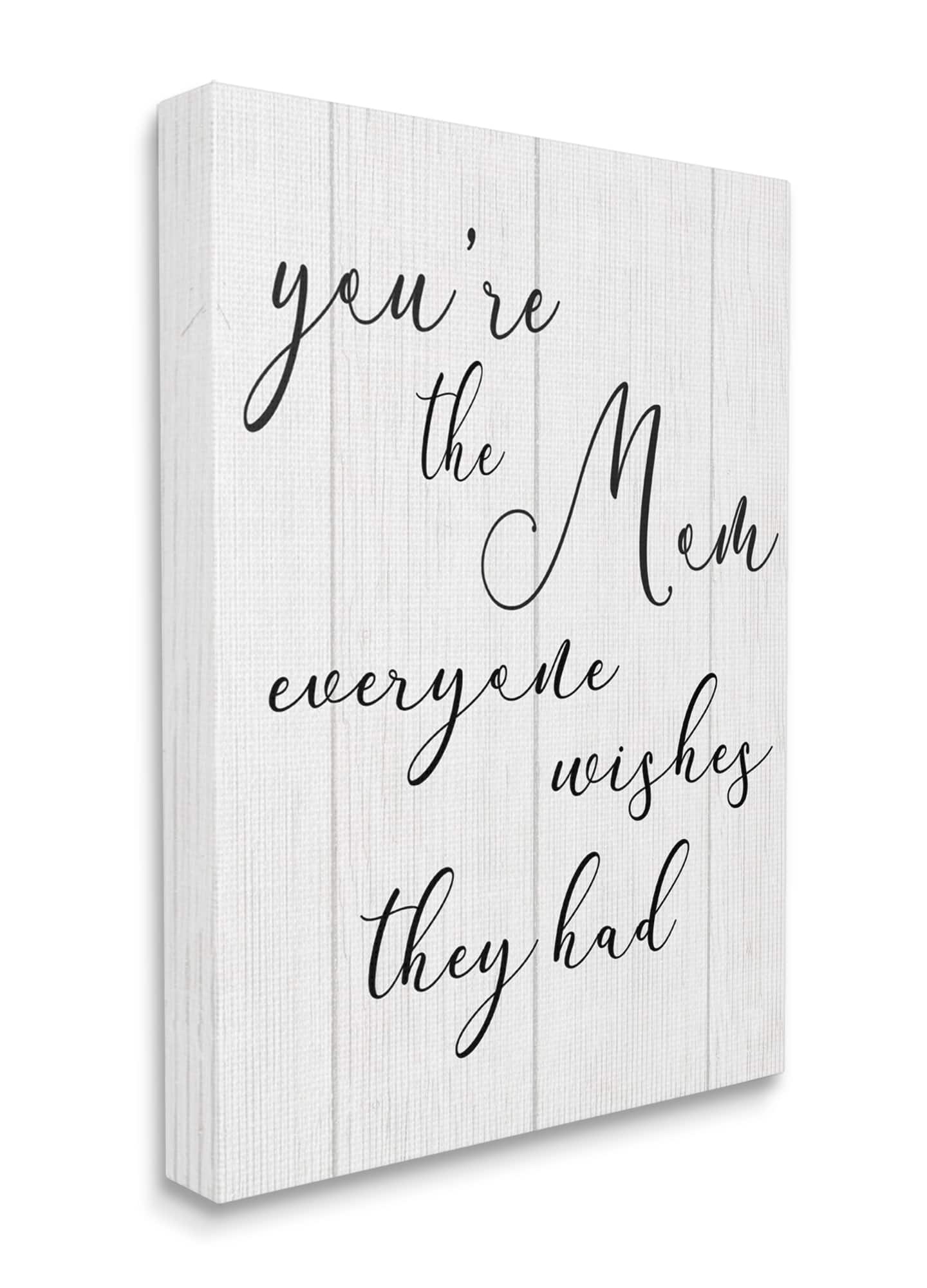 Stupell Industries You're the Mom Phrase Motivational Family Appreciation Canvas Wall Art