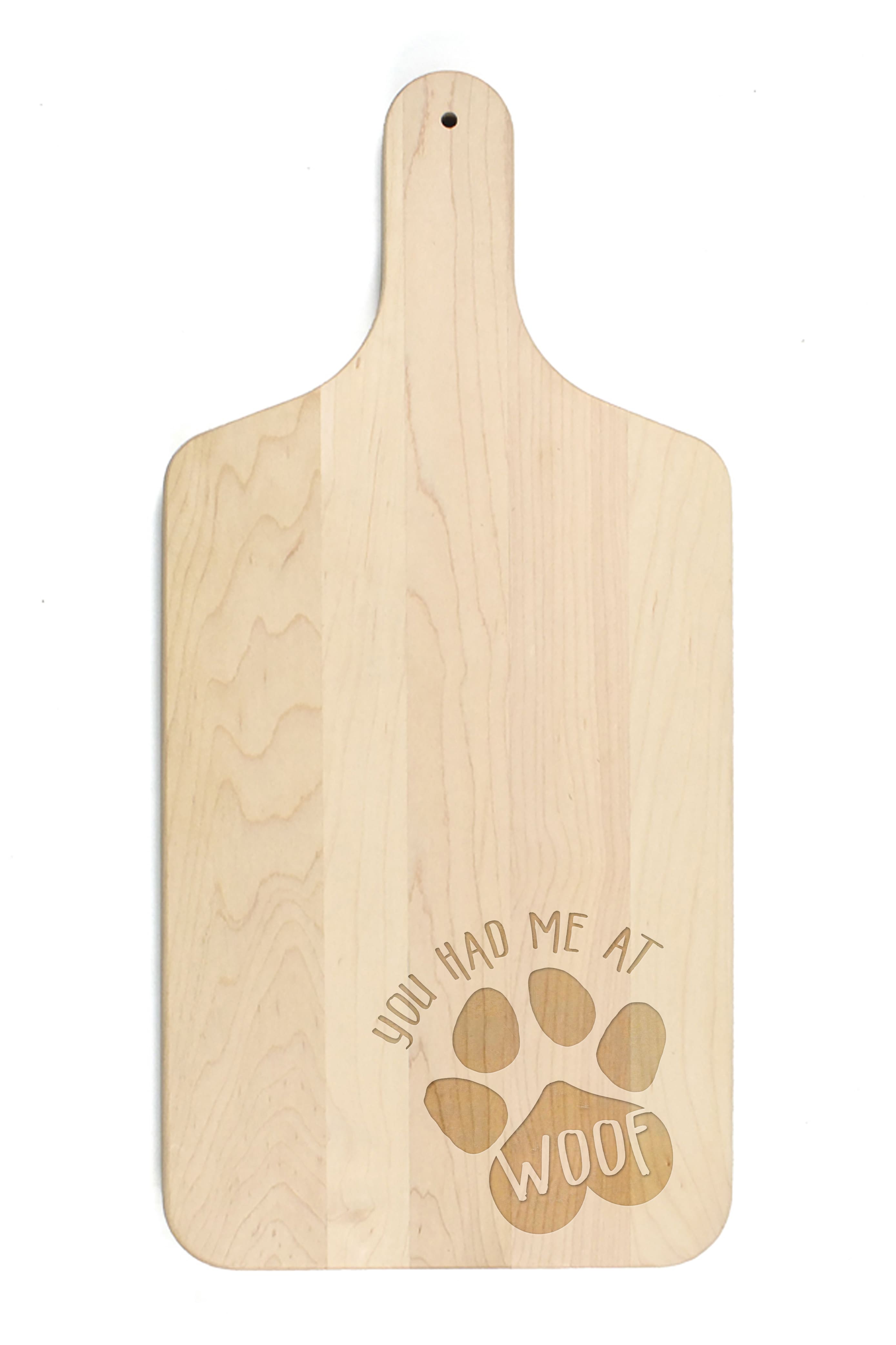 You Had Me at Woof 8&#x22; x 17&#x22; Maple Paddle Cutting Board