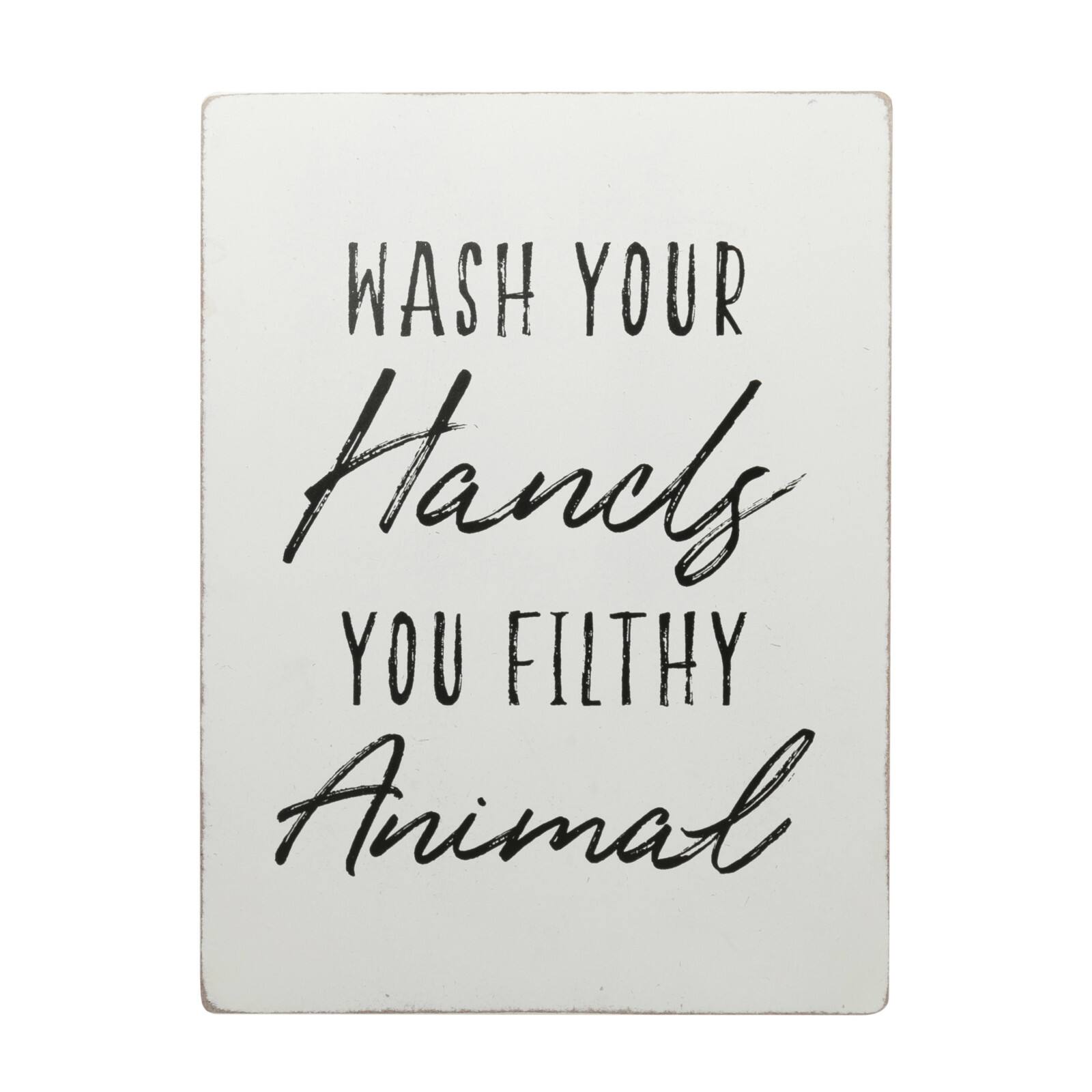 &#x22;Wash Your Hands You Filthy Animal&#x22; Wall Sign