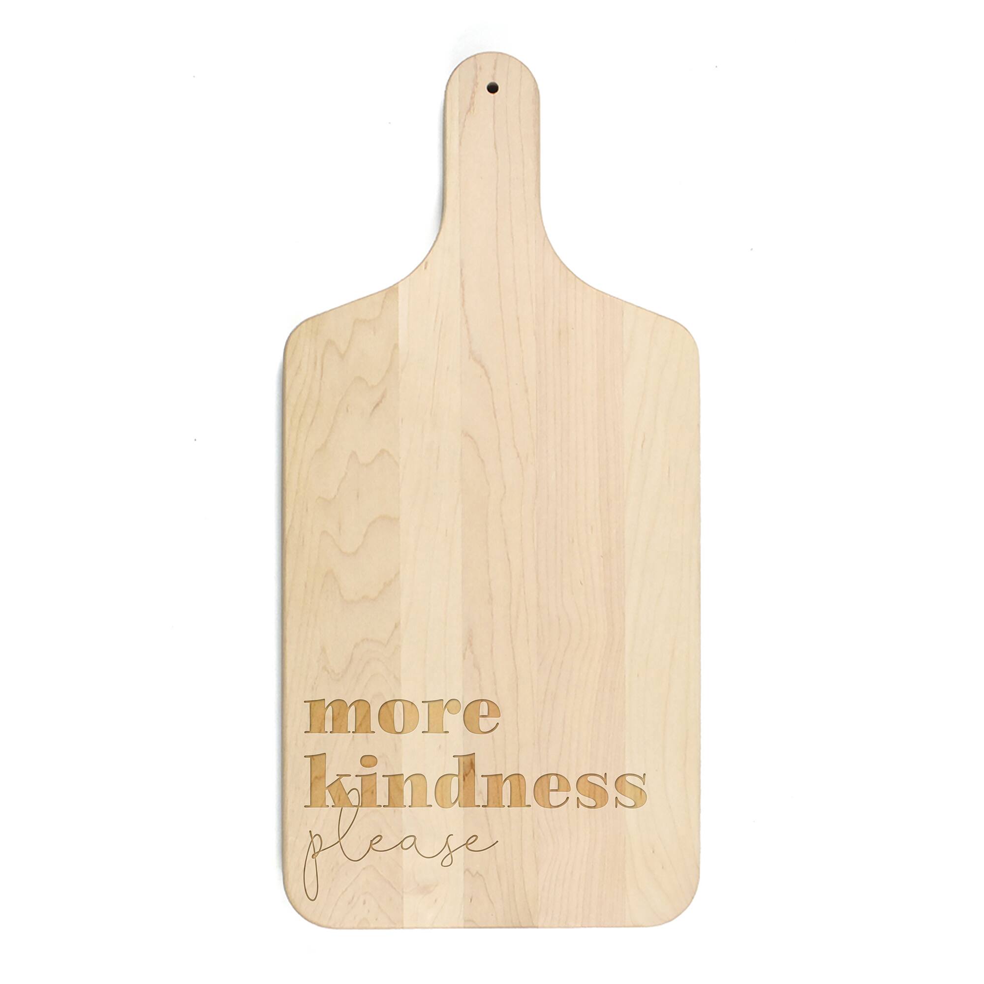 17" More Kindness Maple Paddle Cutting Board