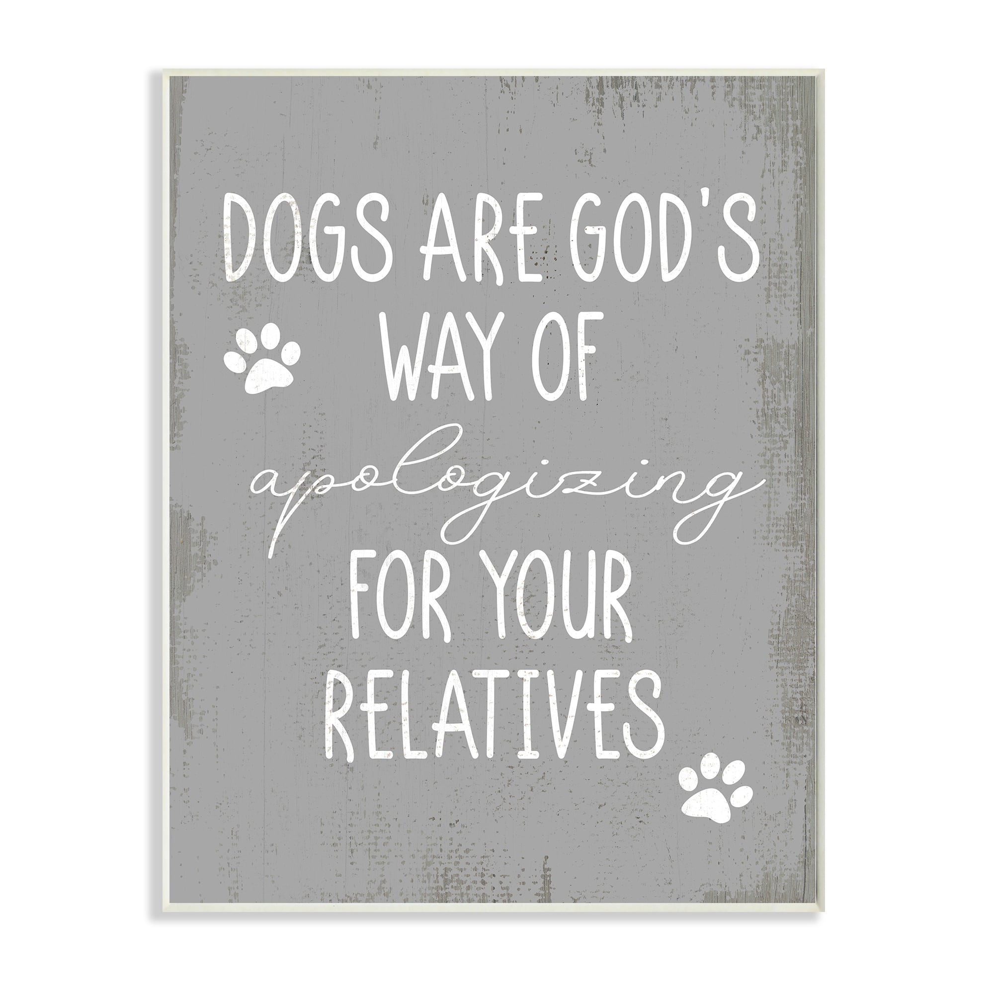 Stupell Industries Dogs are God&#x27;s Way Quote Pawprint Pet Humor Wall Plaque