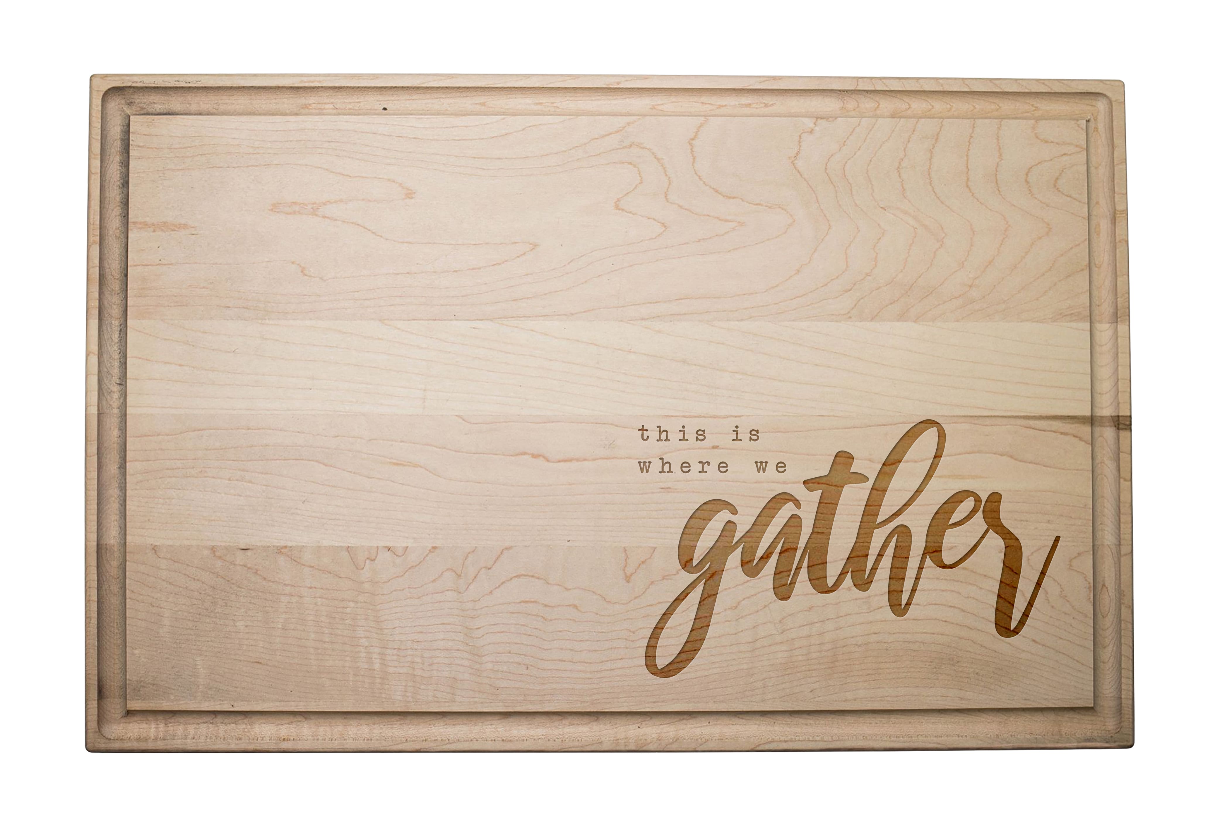 Where we Gather 17&#x22; x 11&#x22; Maple Cutting Board